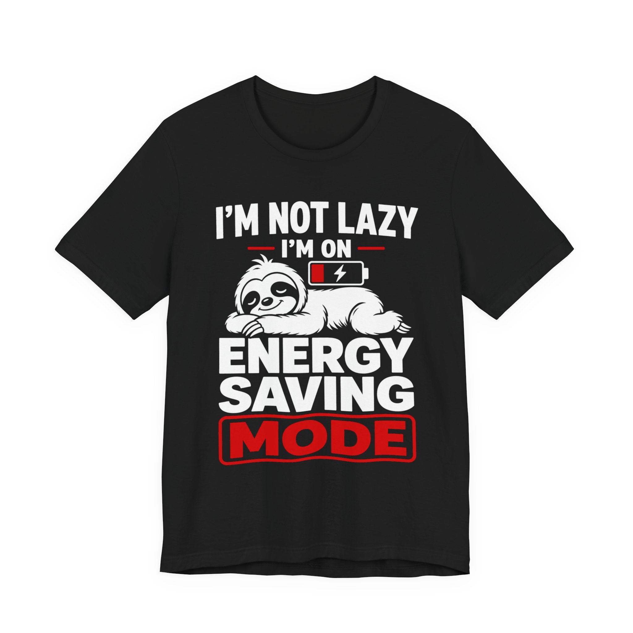 Energy Saving Mode T-Shirt — "I'm Not Lazy, I'm on Energy Saving Mode" Cute Sloth Tee