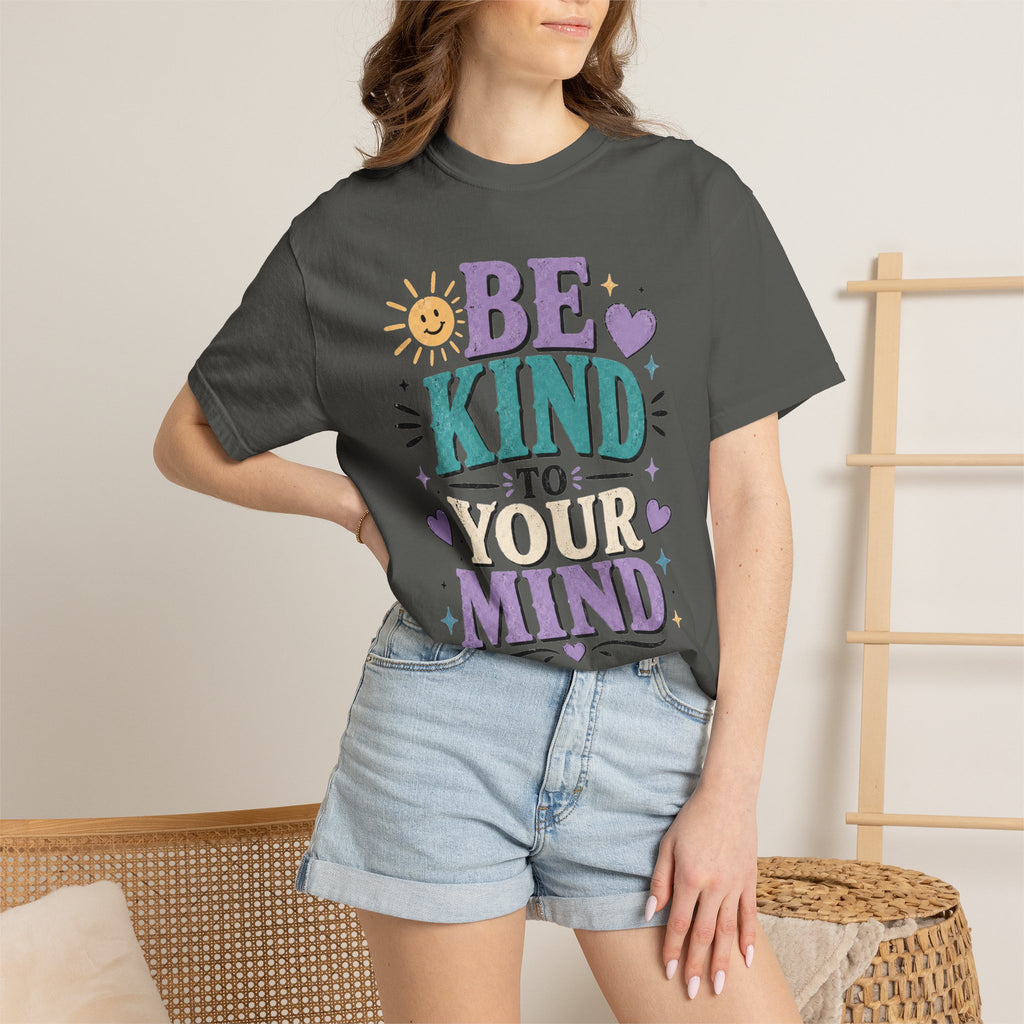 Be Kind to Your Mind T-Shirt — Mental Health Awareness Graphic Tee