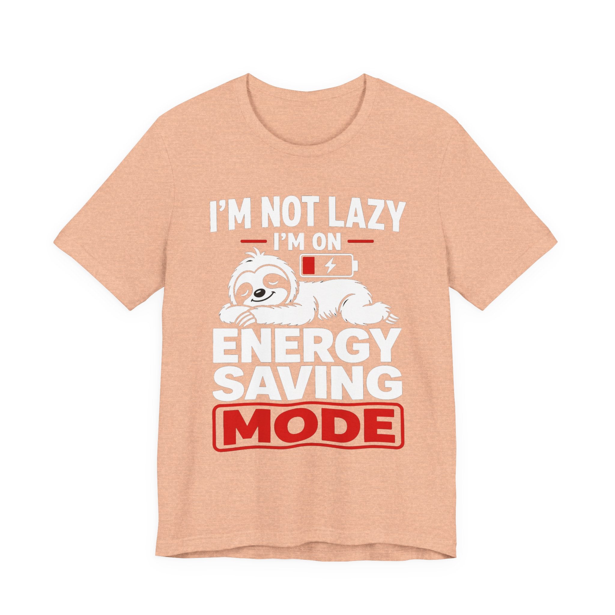 Energy Saving Mode T-Shirt — "I'm Not Lazy, I'm on Energy Saving Mode" Cute Sloth Tee