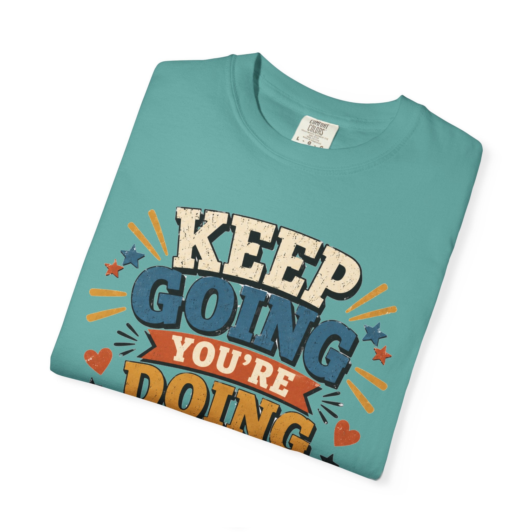 Keep Going Motivational T-Shirt — "You're Doing Better Than You Think"
