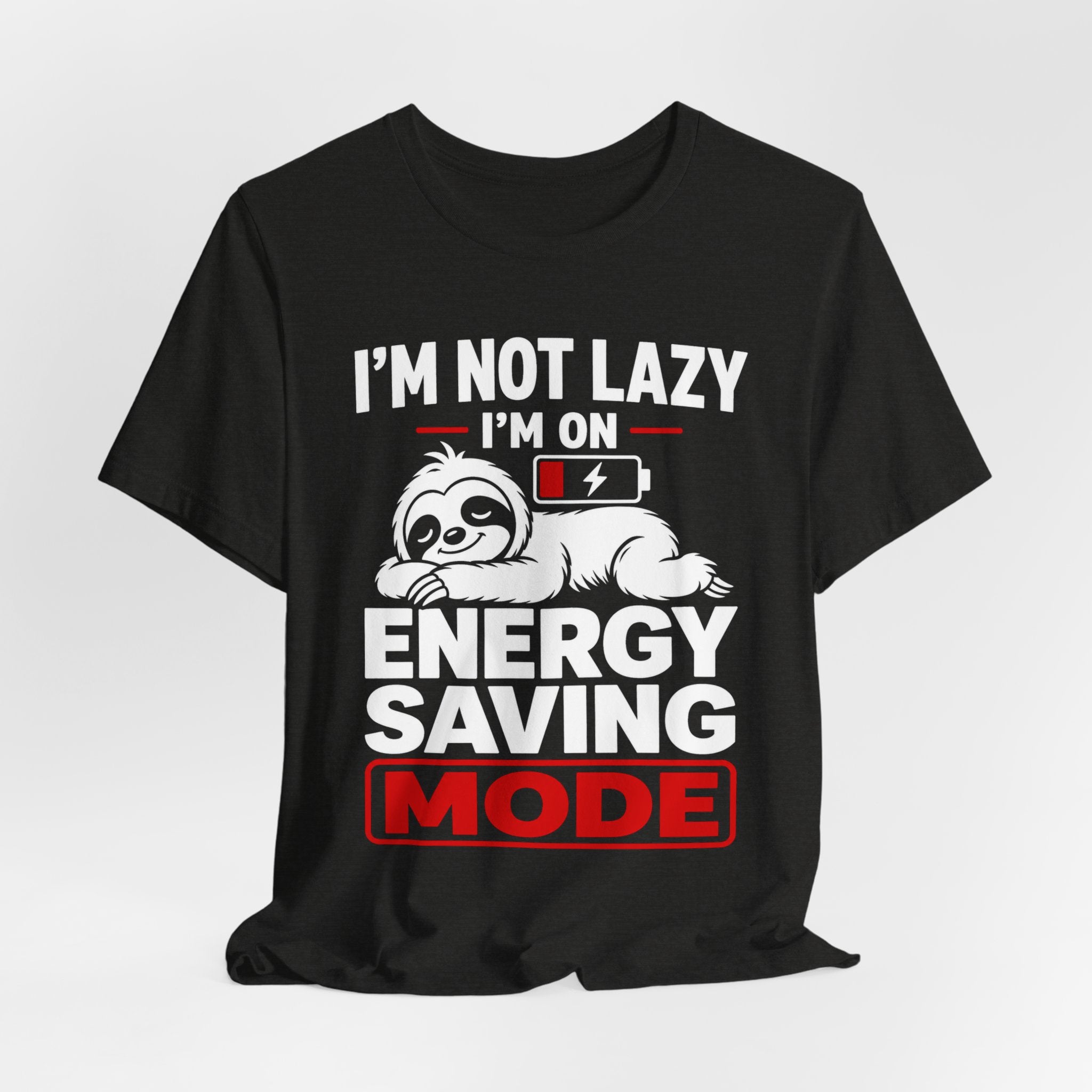 Energy Saving Mode T-Shirt — "I'm Not Lazy, I'm on Energy Saving Mode" Cute Sloth Tee