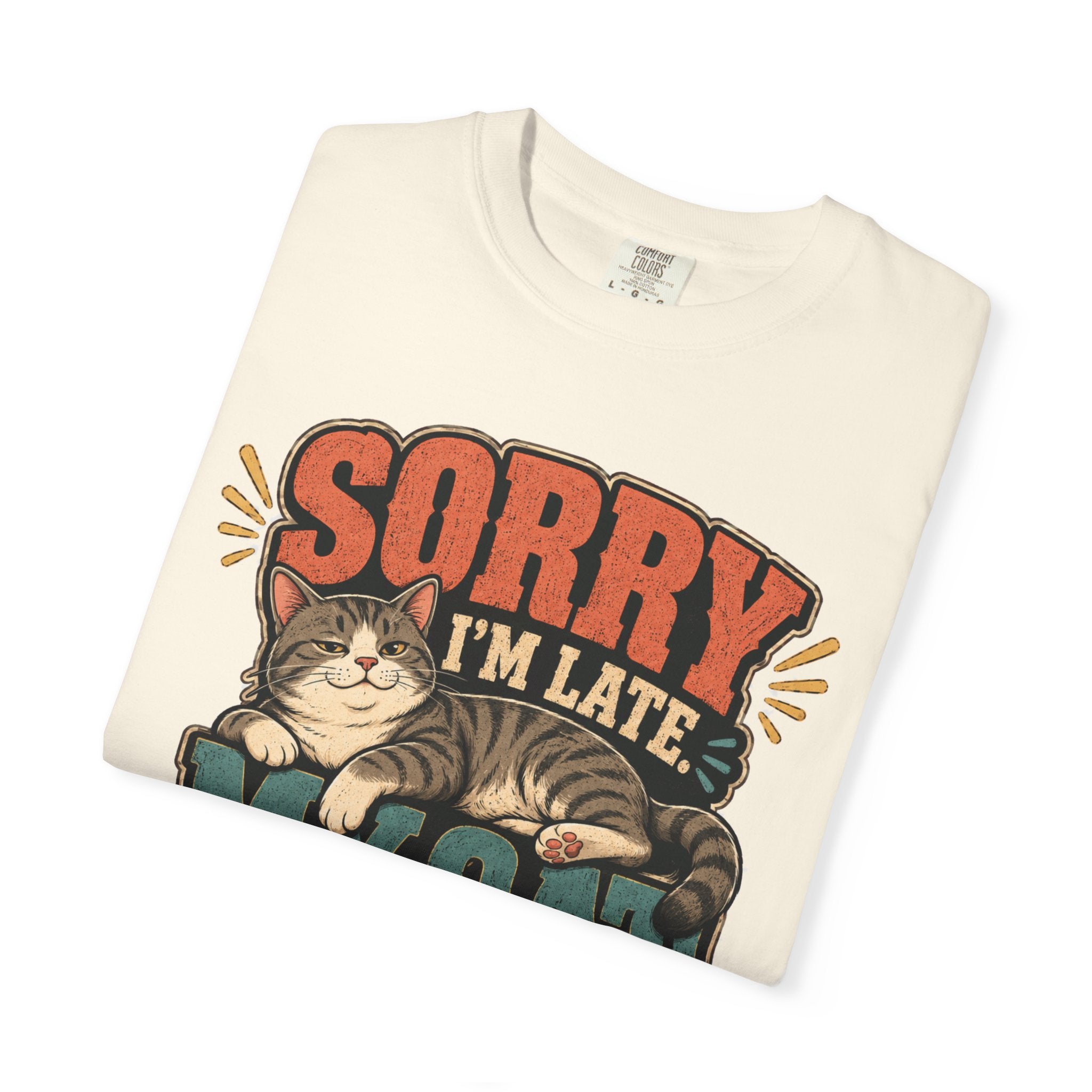 Sorry I’m Late My Cat Was Sitting On Me T-Shirt