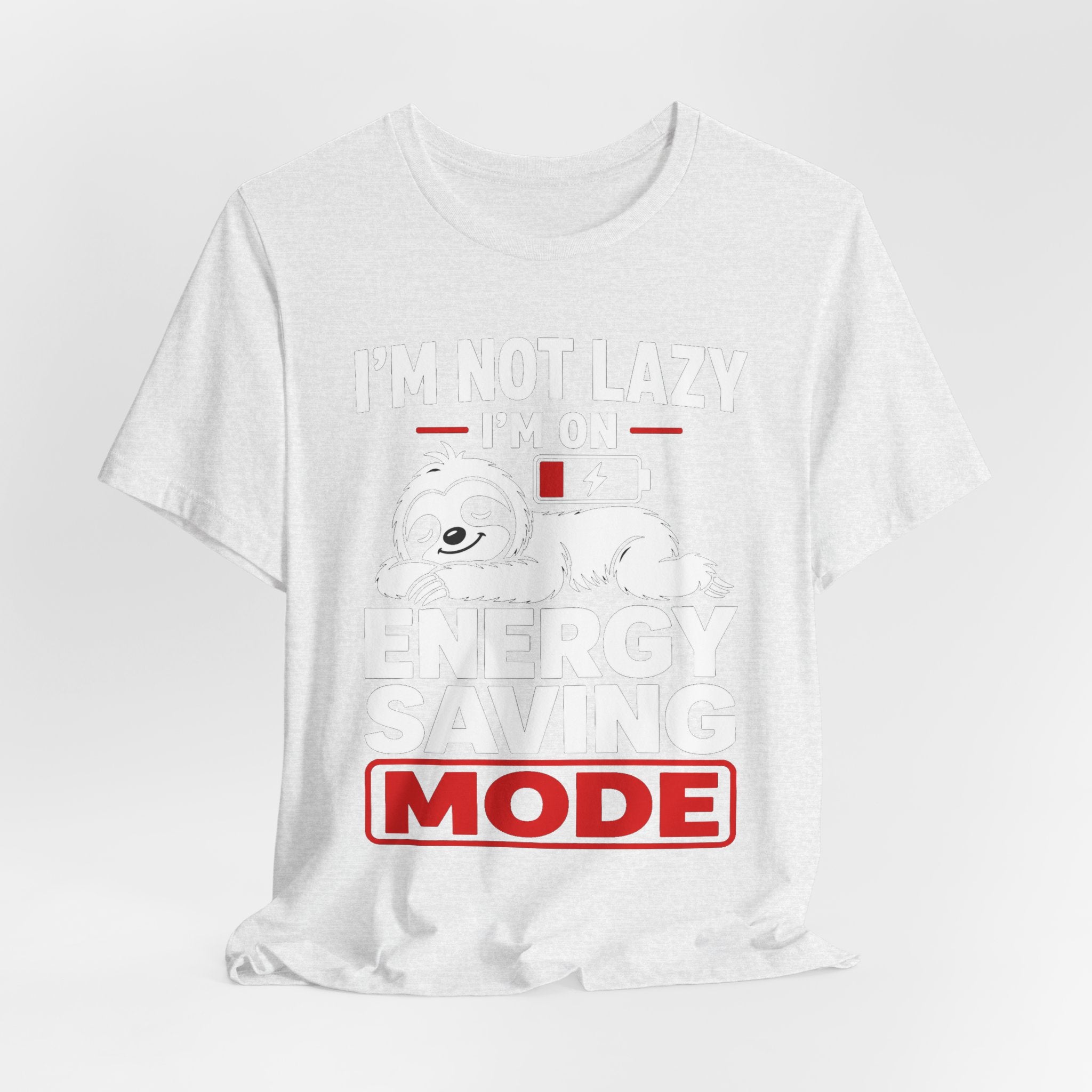 Energy Saving Mode T-Shirt — "I'm Not Lazy, I'm on Energy Saving Mode" Cute Sloth Tee