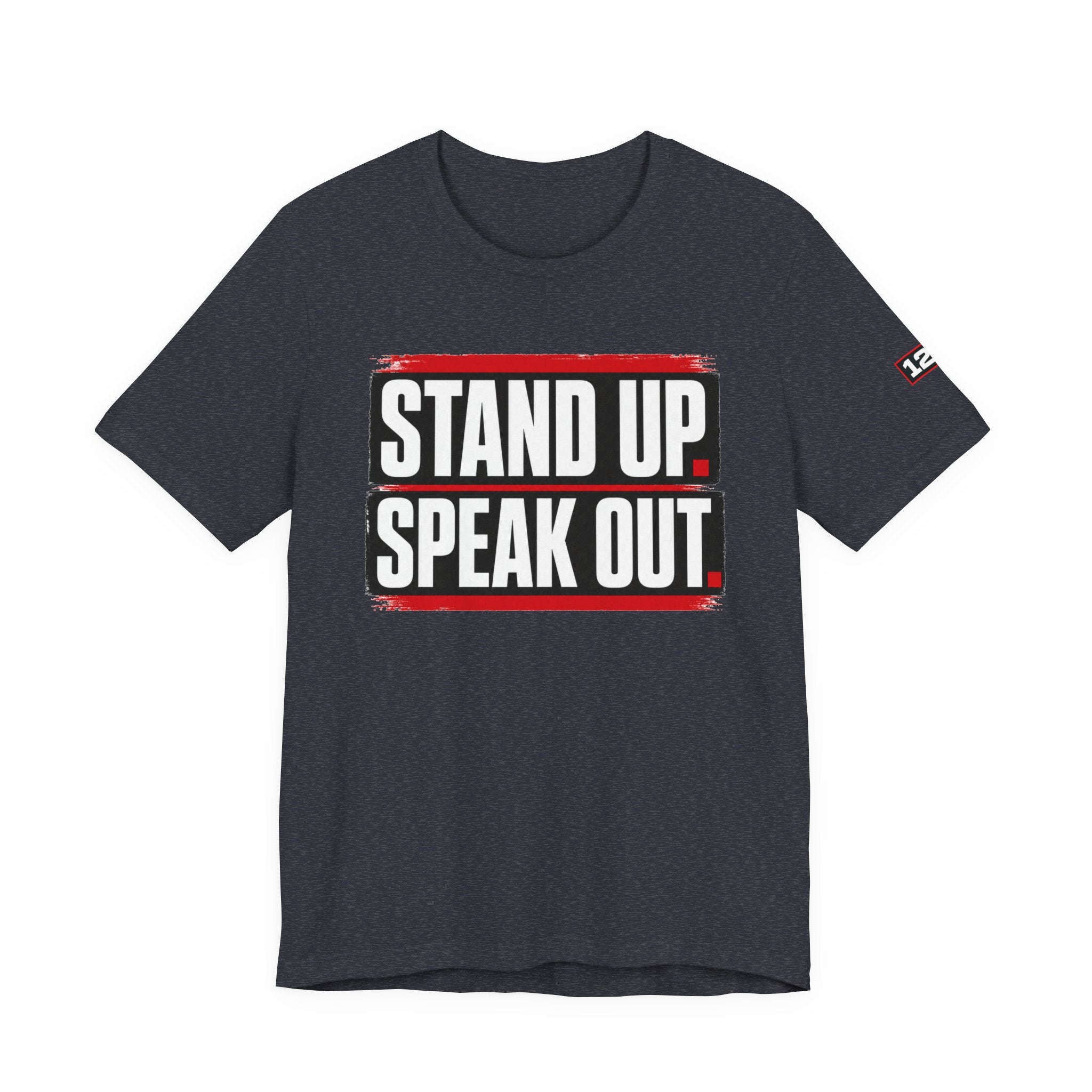Stand Up Speak Out T-Shirt — Bold Protest Graphic Tee for Activists