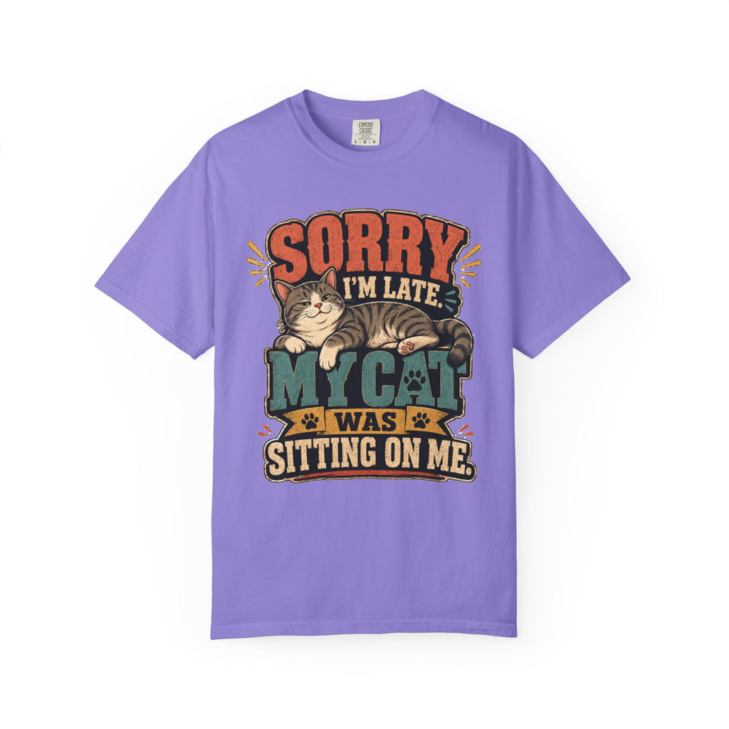 Sorry I’m Late My Cat Was Sitting On Me T-Shirt