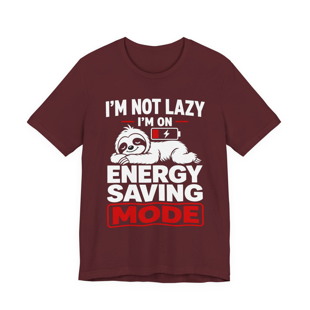 Energy Saving Mode T-Shirt — "I'm Not Lazy, I'm on Energy Saving Mode" Cute Sloth Tee