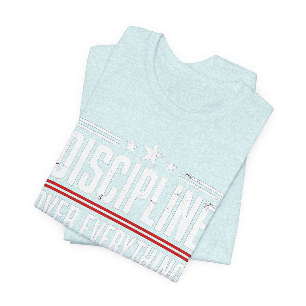 Discipline Over Everything T-Shirt — Motivational Athletic Tee