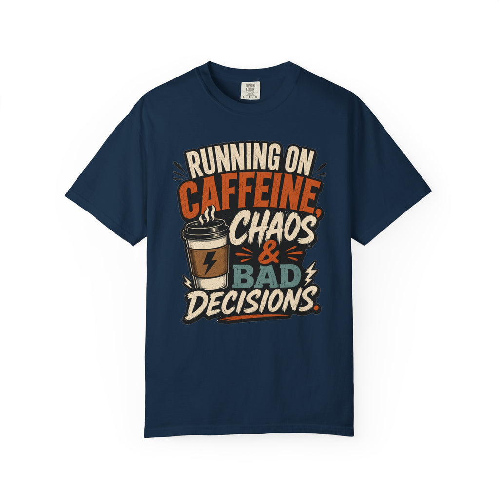 Running on Caffeine, Chaos & Bad Decisions T-Shirt