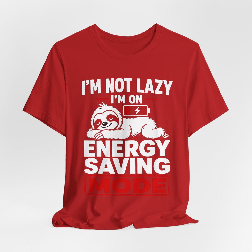 Energy Saving Mode T-Shirt — "I'm Not Lazy, I'm on Energy Saving Mode" Cute Sloth Tee
