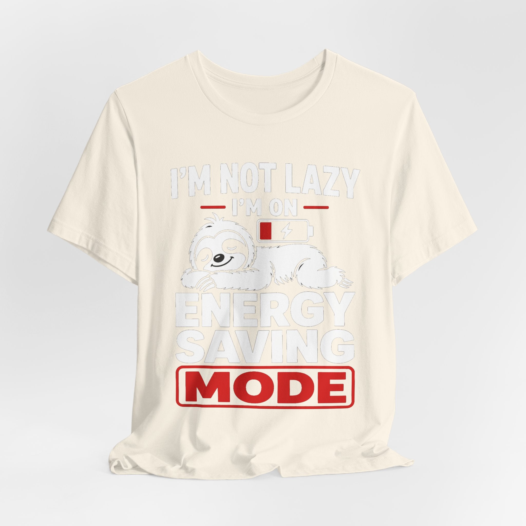 Energy Saving Mode T-Shirt — "I'm Not Lazy, I'm on Energy Saving Mode" Cute Sloth Tee