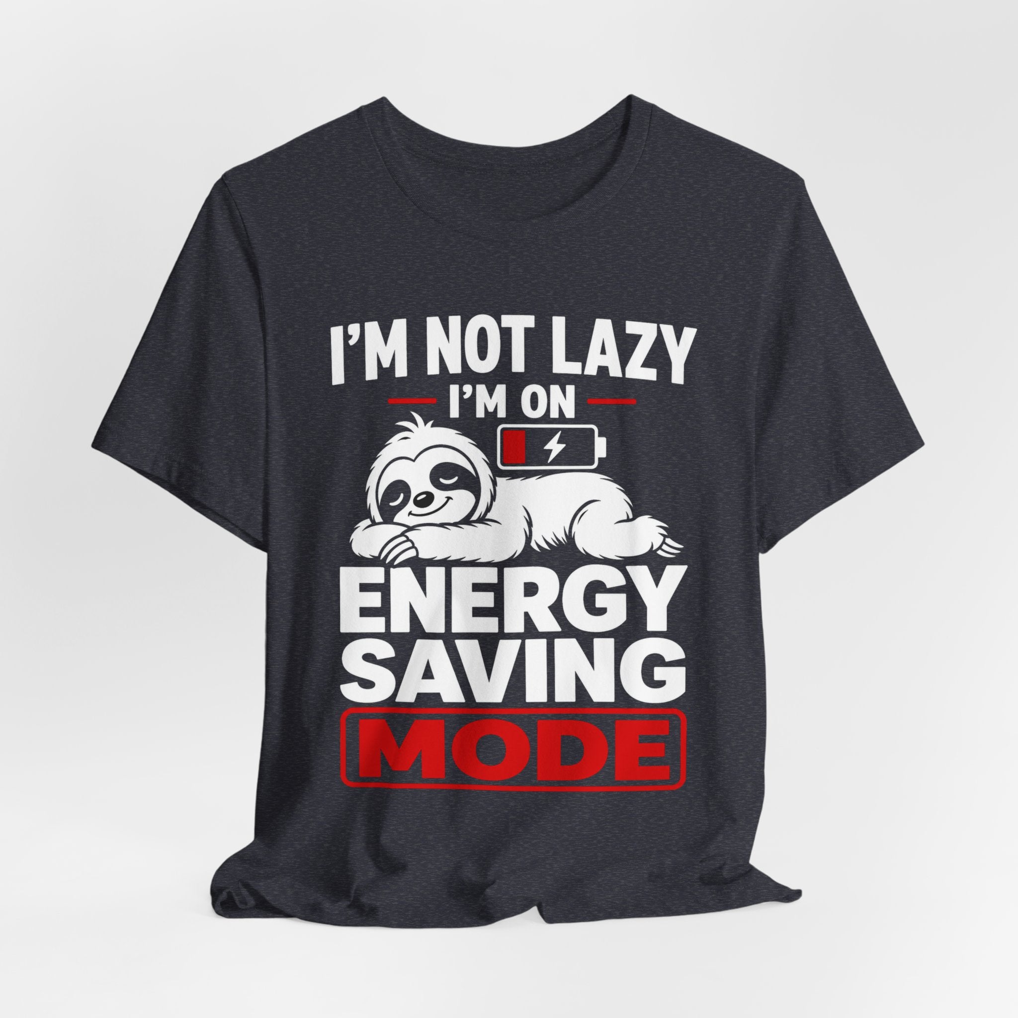 Energy Saving Mode T-Shirt — "I'm Not Lazy, I'm on Energy Saving Mode" Cute Sloth Tee
