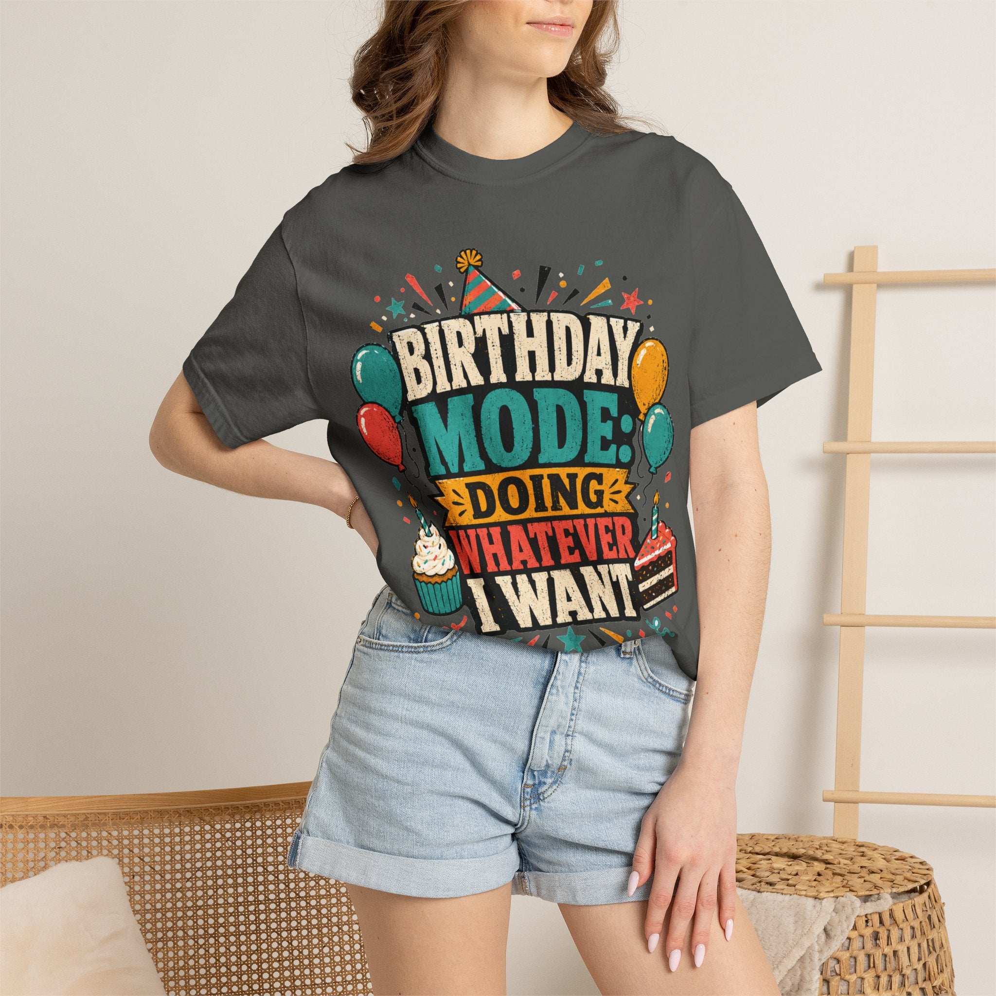 Birthday Mode T-Shirt – "Doing Whatever I Want" Graphic Tee
