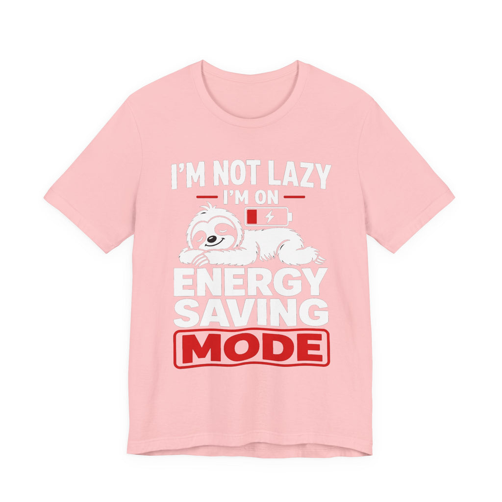 Energy Saving Mode T-Shirt — "I'm Not Lazy, I'm on Energy Saving Mode" Cute Sloth Tee