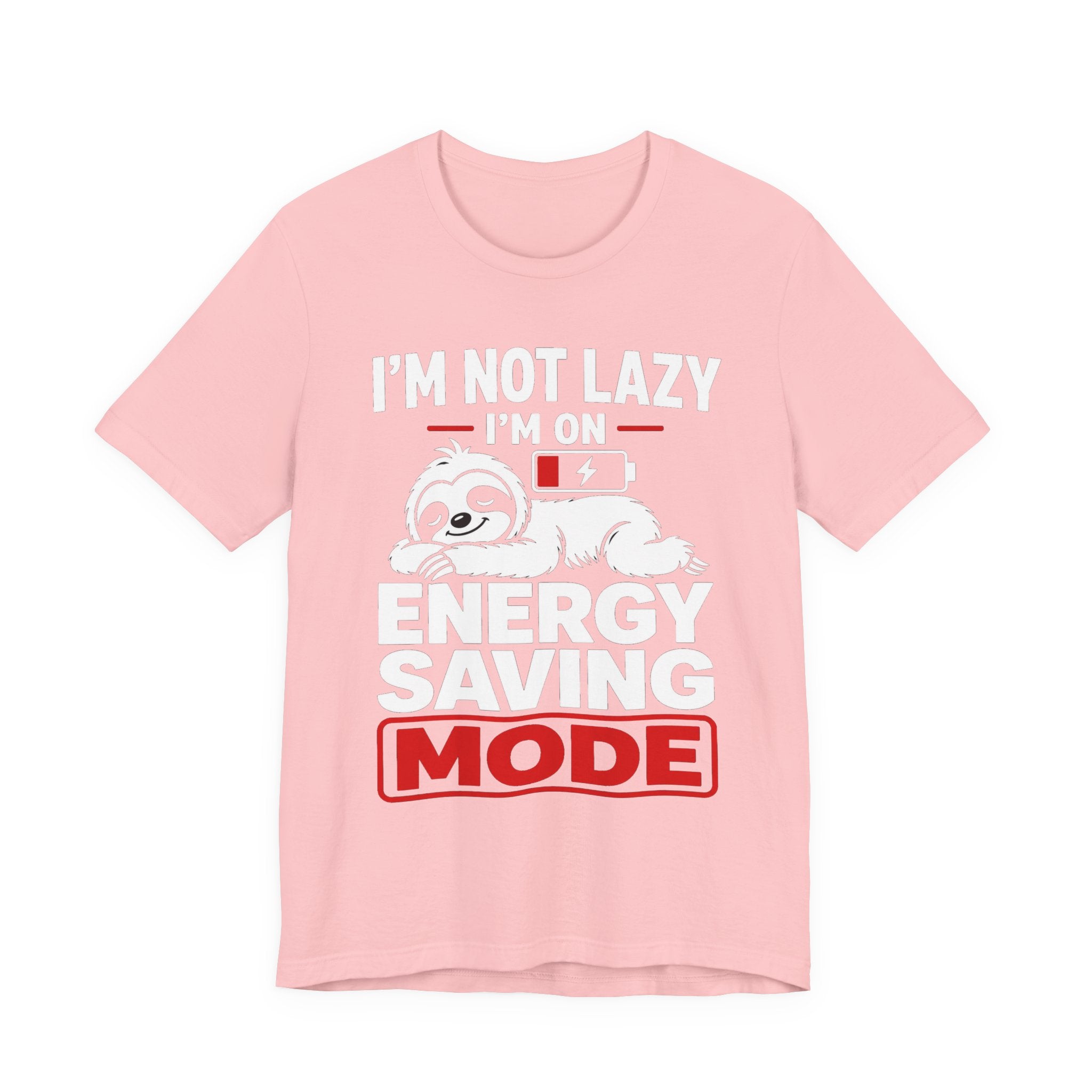 Energy Saving Mode T-Shirt — "I'm Not Lazy, I'm on Energy Saving Mode" Cute Sloth Tee