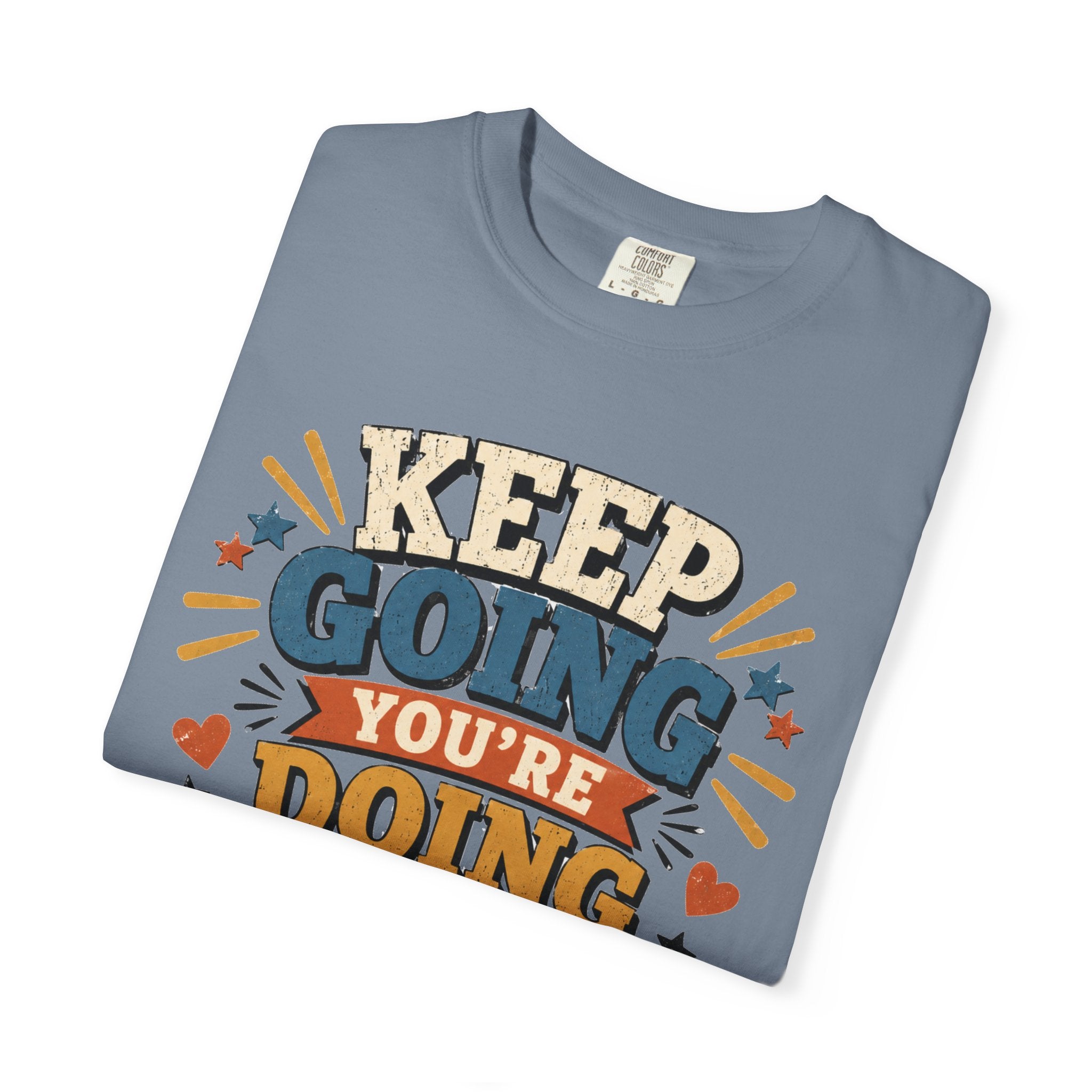 Keep Going Motivational T-Shirt — "You're Doing Better Than You Think"