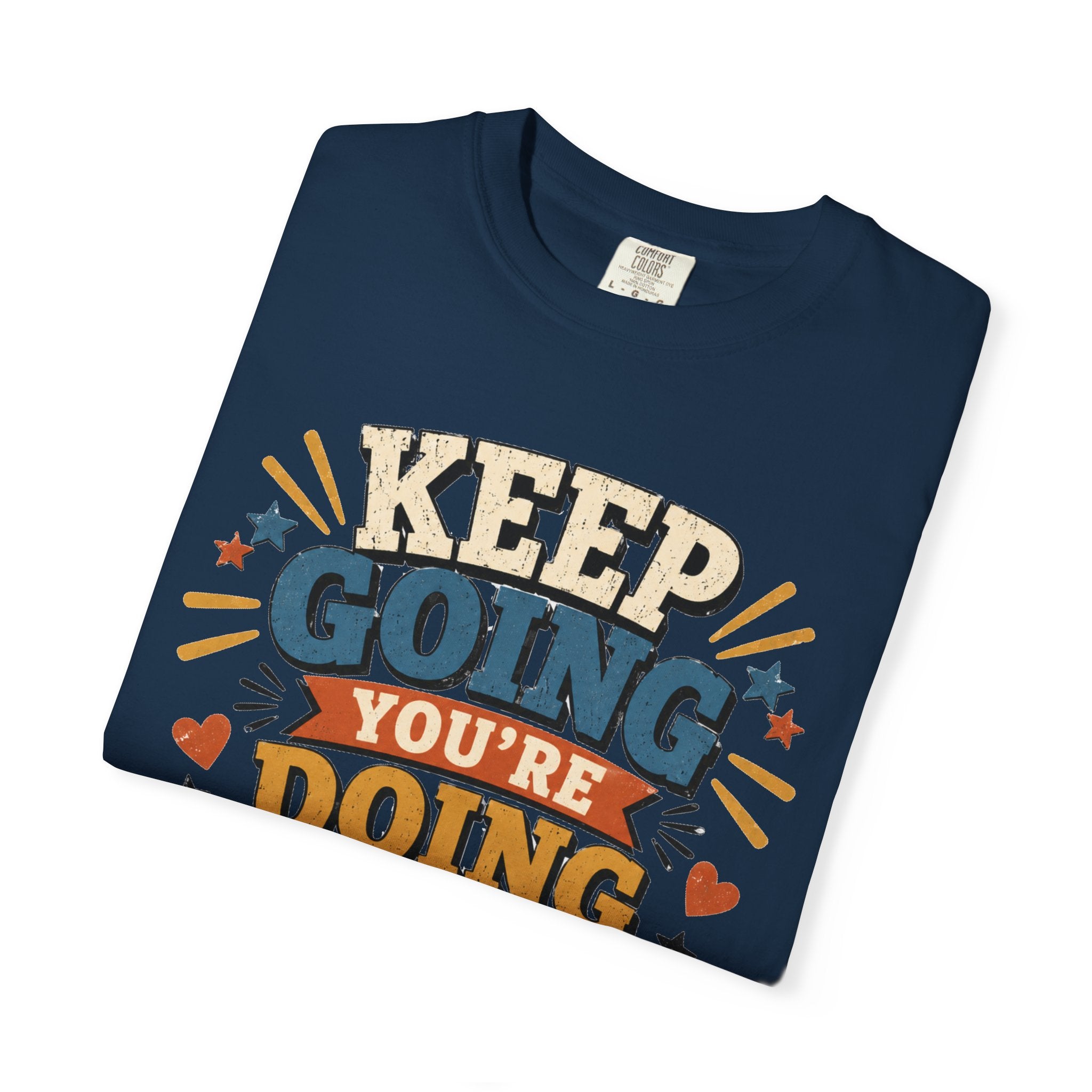 Keep Going Motivational T-Shirt — "You're Doing Better Than You Think"