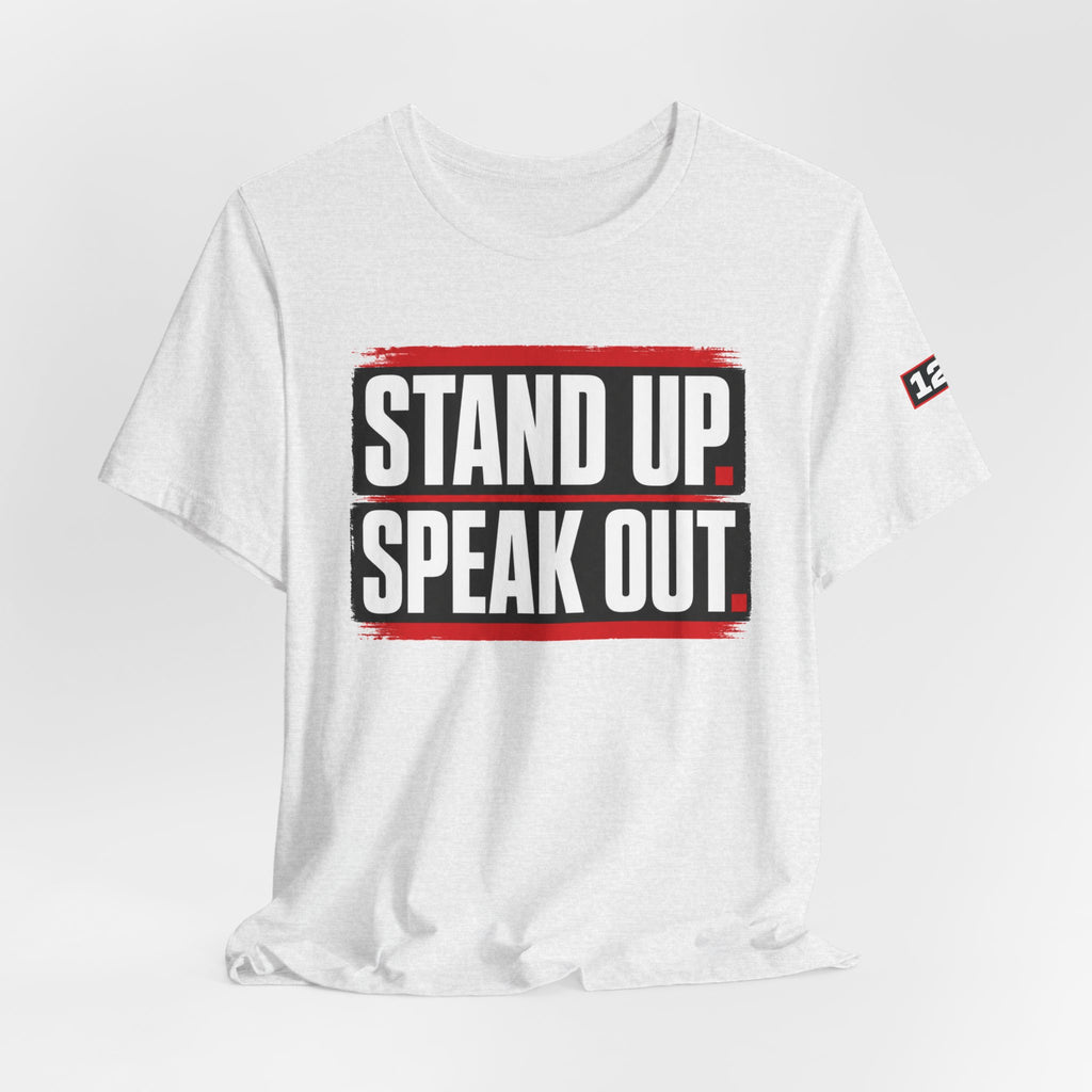 Stand Up Speak Out T-Shirt — Bold Protest Graphic Tee for Activists