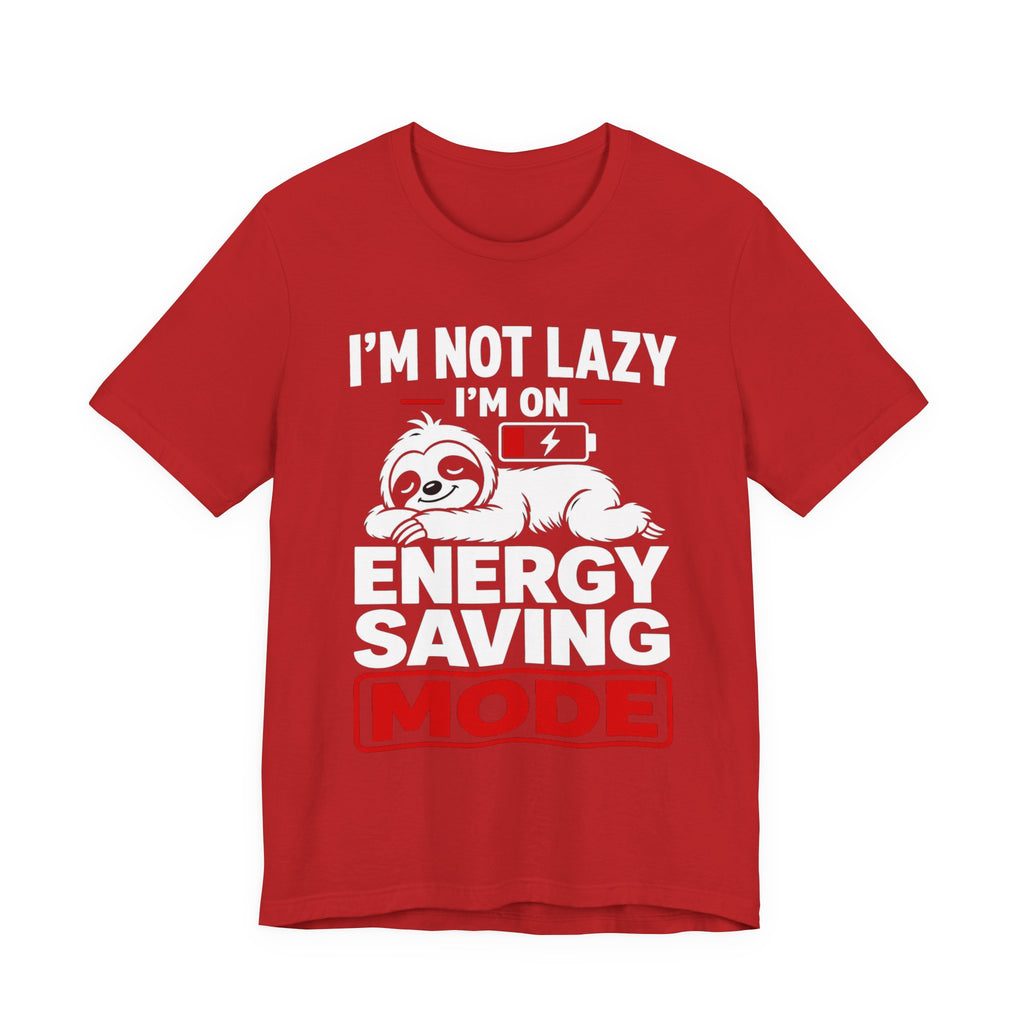 Energy Saving Mode T-Shirt — "I'm Not Lazy, I'm on Energy Saving Mode" Cute Sloth Tee