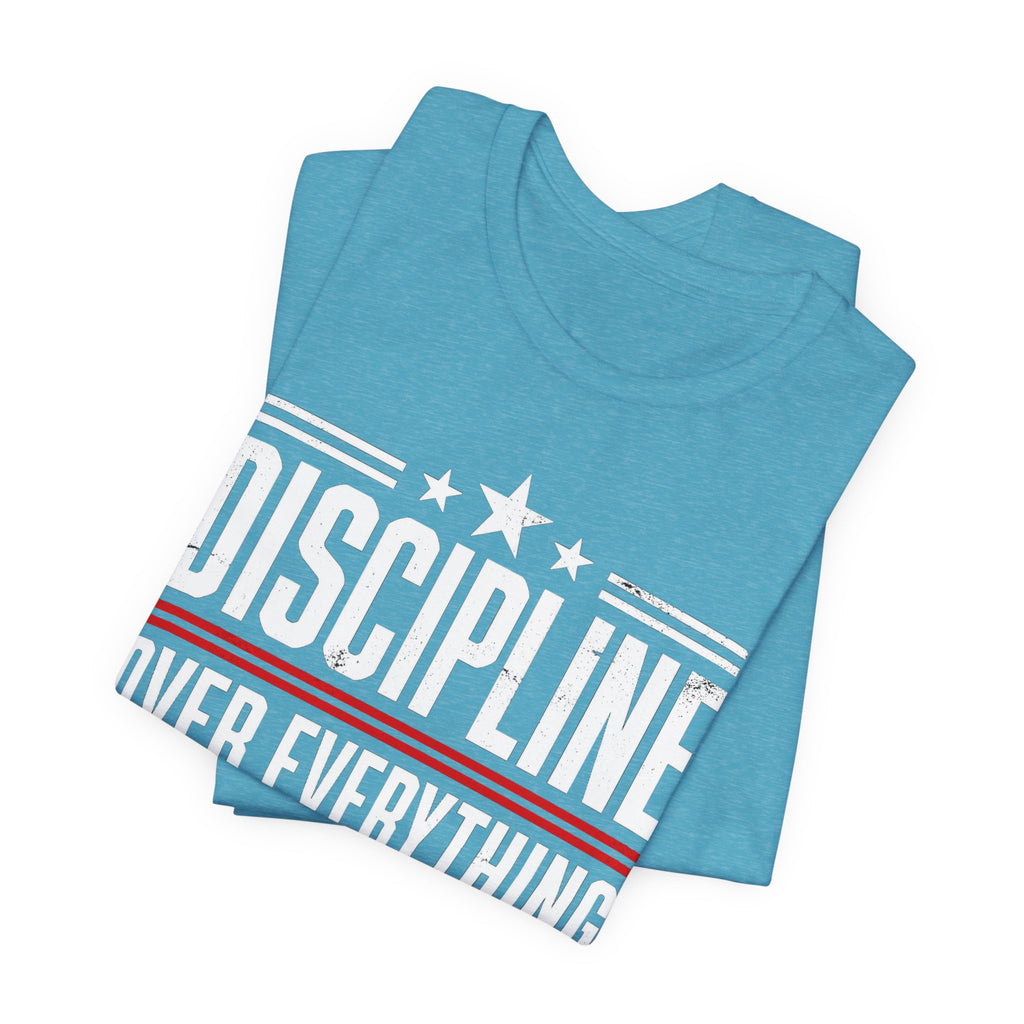 Discipline Over Everything T-Shirt — Motivational Athletic Tee