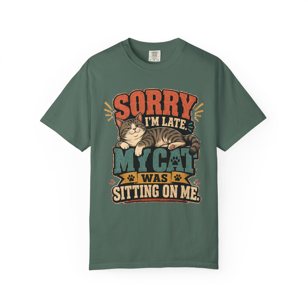 Sorry I’m Late My Cat Was Sitting On Me T-Shirt