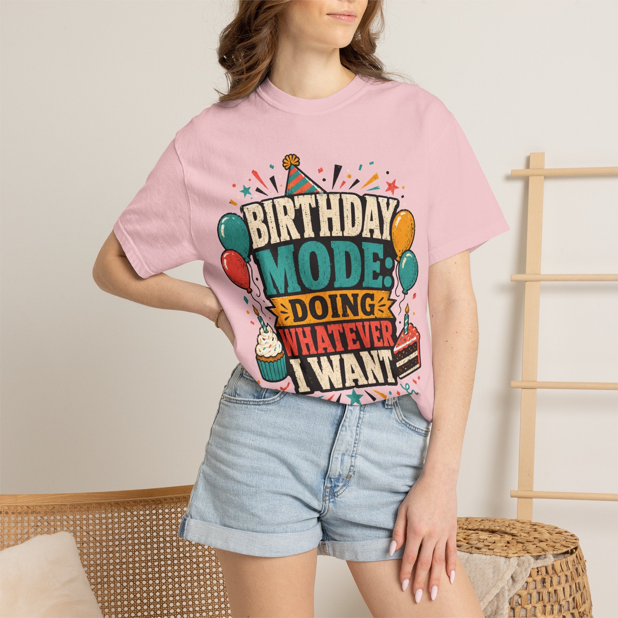Birthday Mode T-Shirt – "Doing Whatever I Want" Graphic Tee