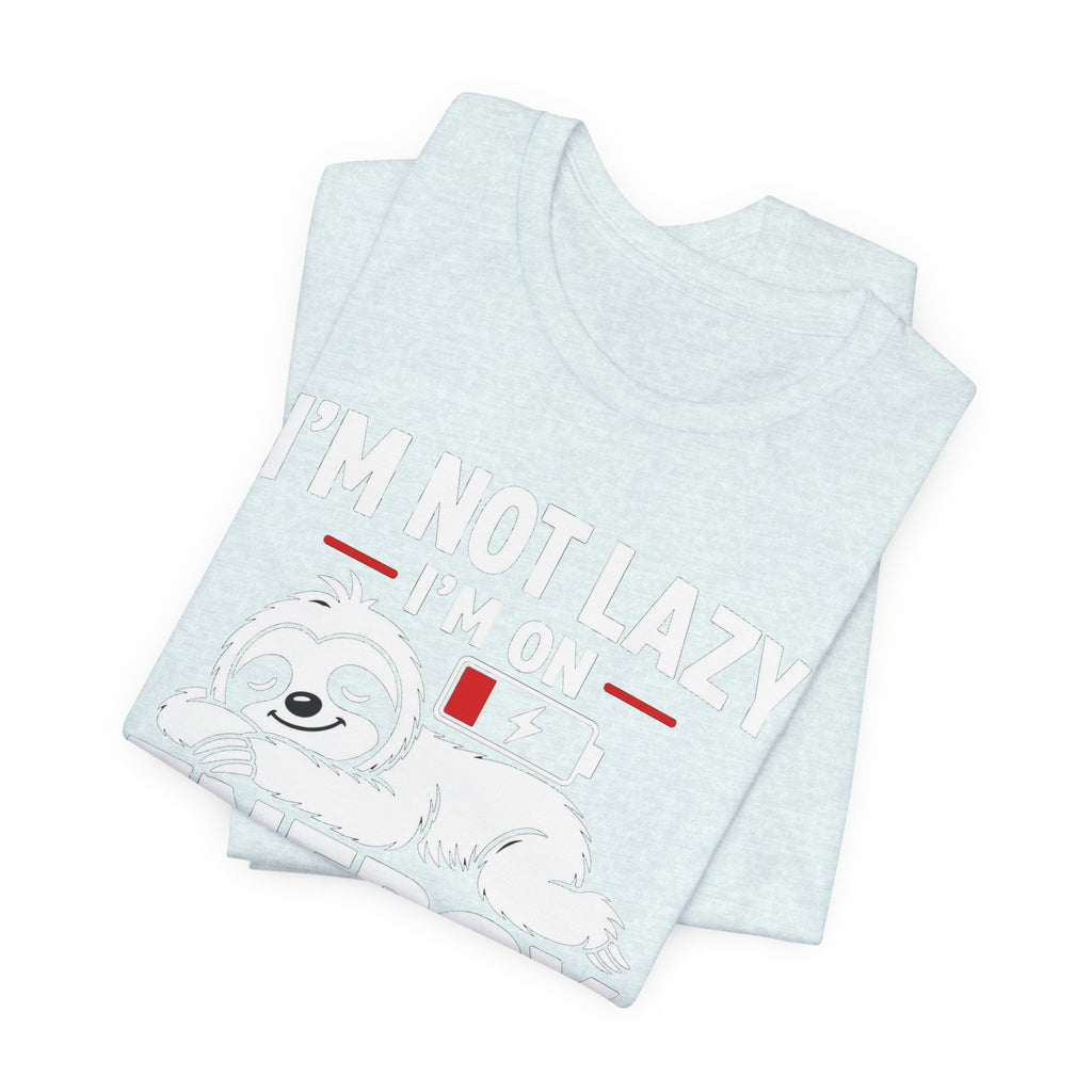 Energy Saving Mode T-Shirt — "I'm Not Lazy, I'm on Energy Saving Mode" Cute Sloth Tee