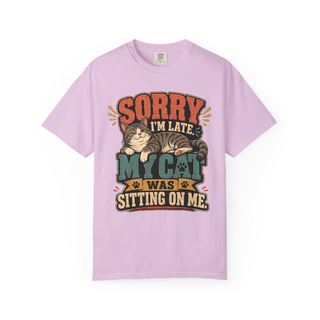Sorry I’m Late My Cat Was Sitting On Me T-Shirt