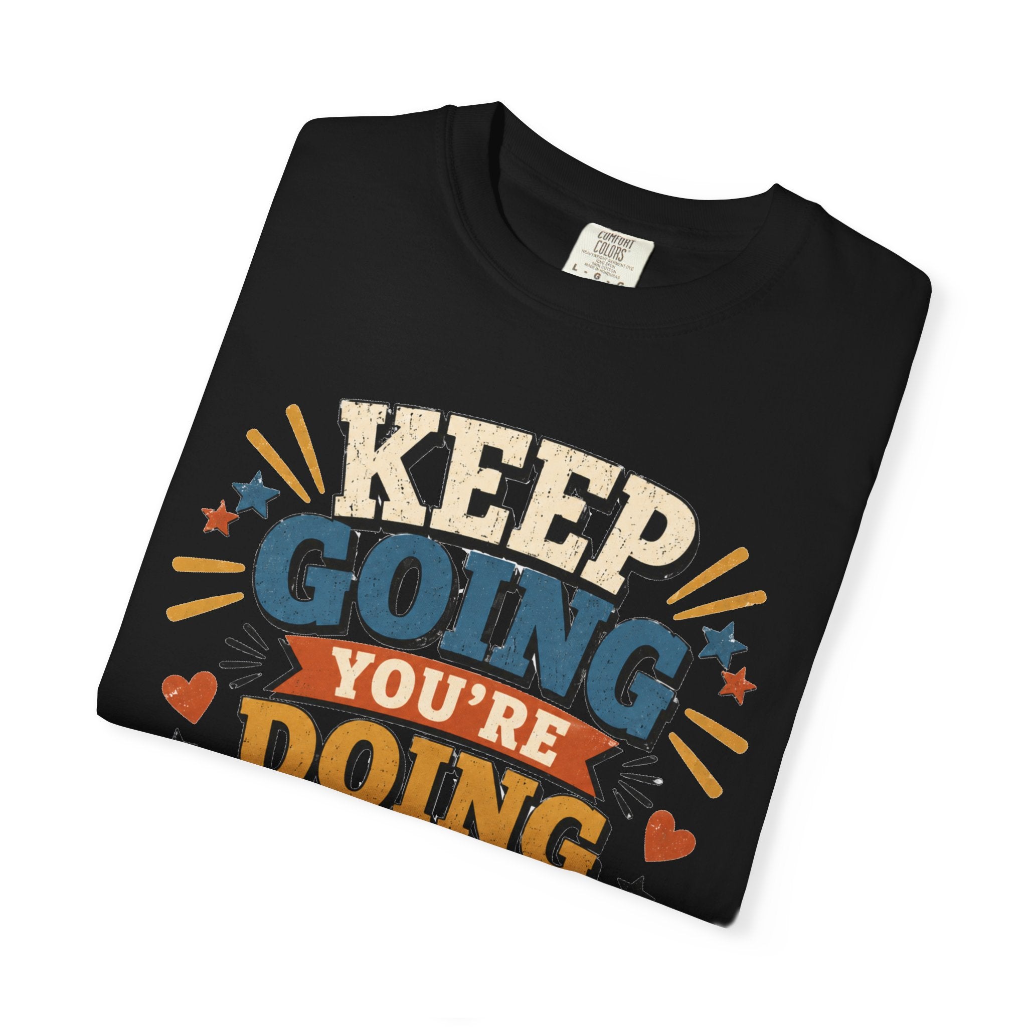 Keep Going Motivational T-Shirt — "You're Doing Better Than You Think"