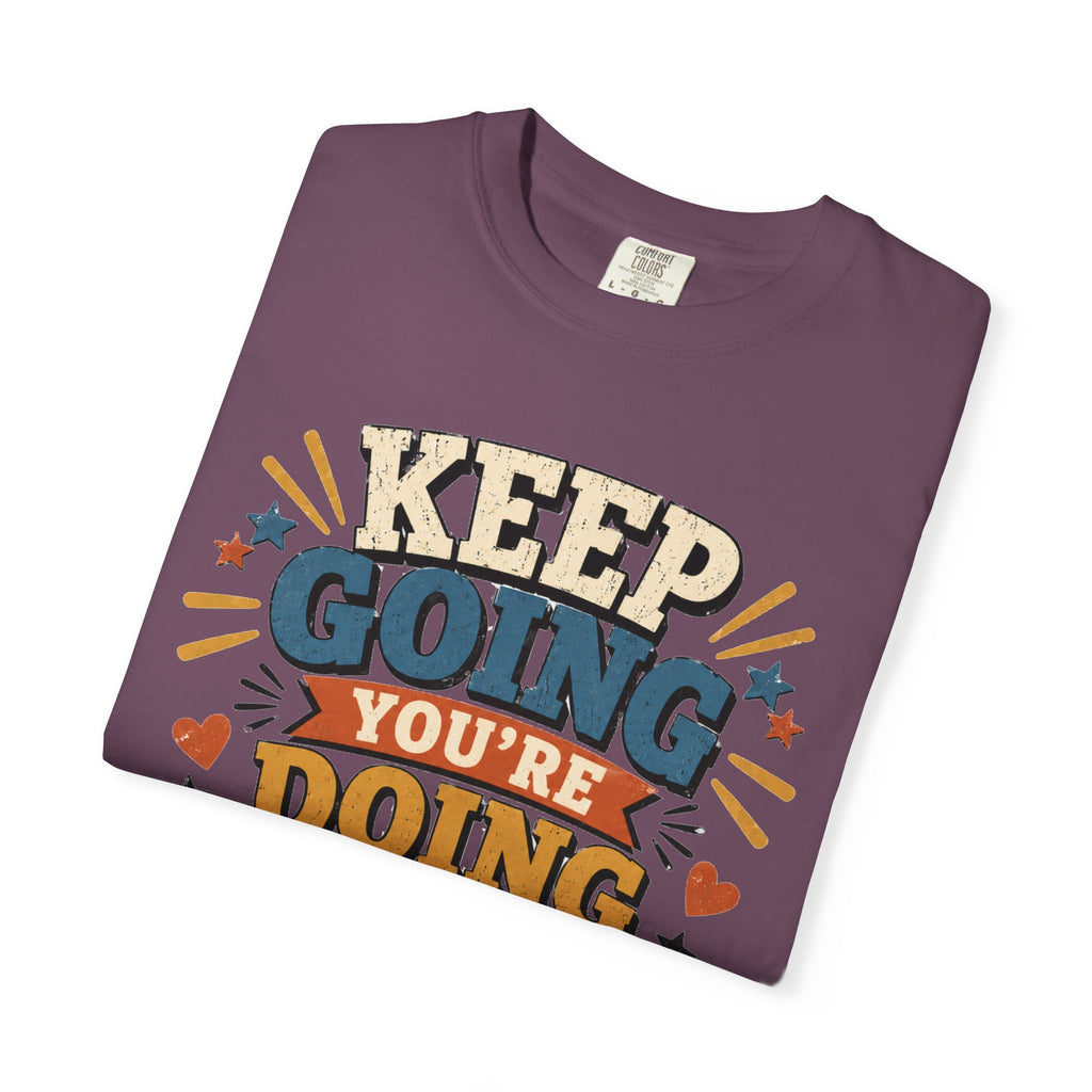 Keep Going Motivational T-Shirt — "You're Doing Better Than You Think"