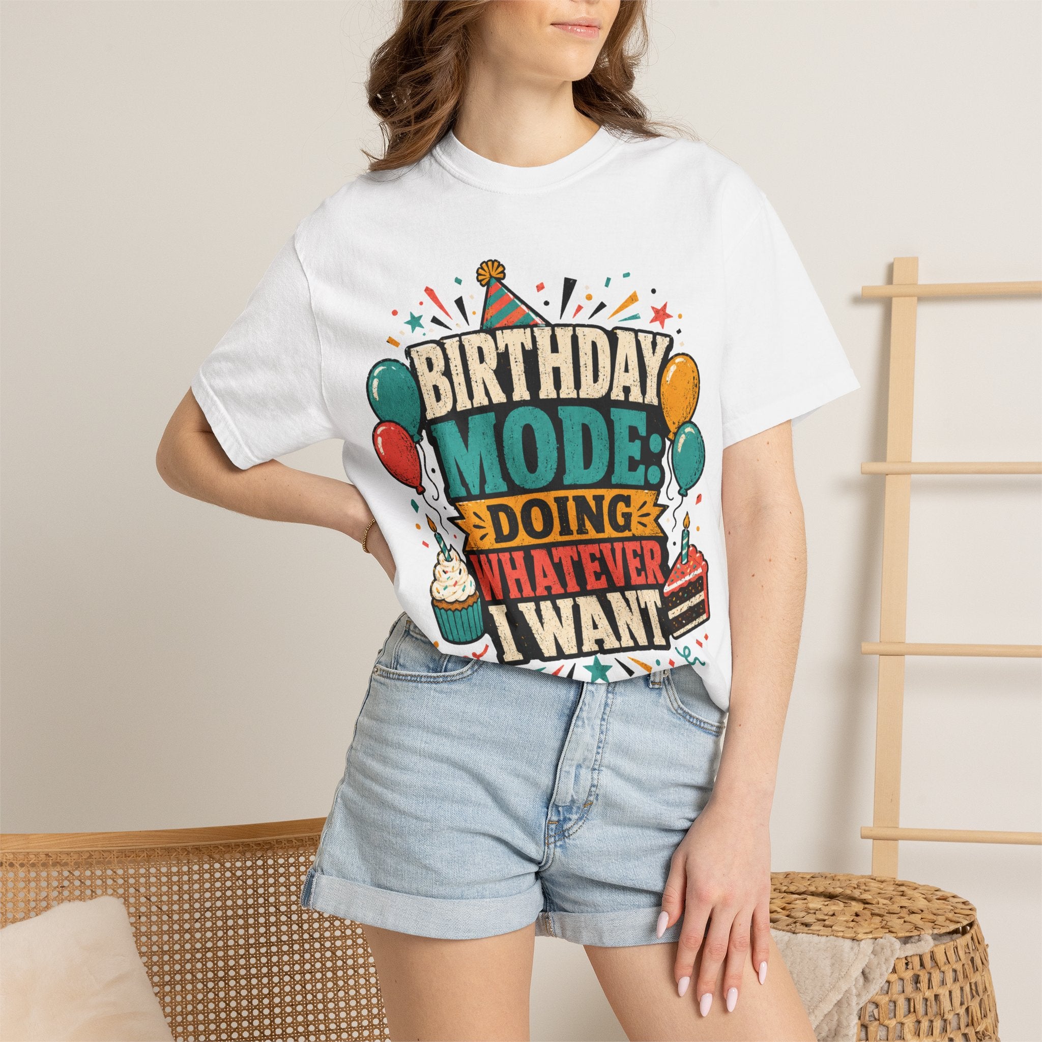 Birthday Mode T-Shirt – "Doing Whatever I Want" Graphic Tee