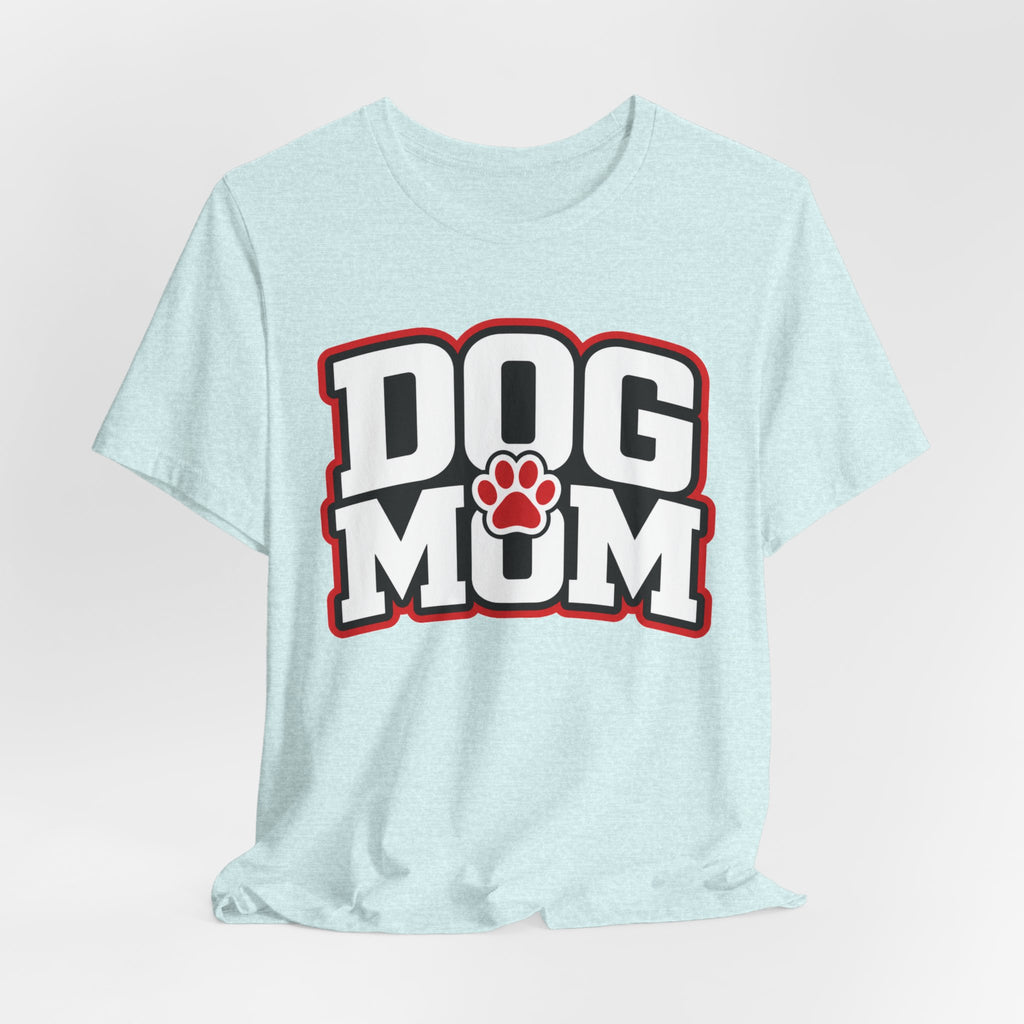 Dog Mom T-Shirt — Bold Paw Graphic Tee for Dog Lovers