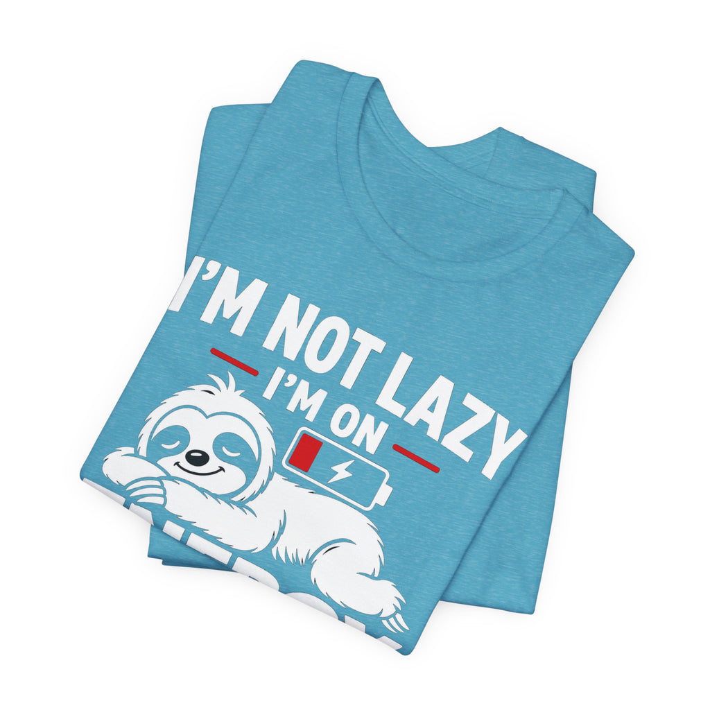Energy Saving Mode T-Shirt — "I'm Not Lazy, I'm on Energy Saving Mode" Cute Sloth Tee
