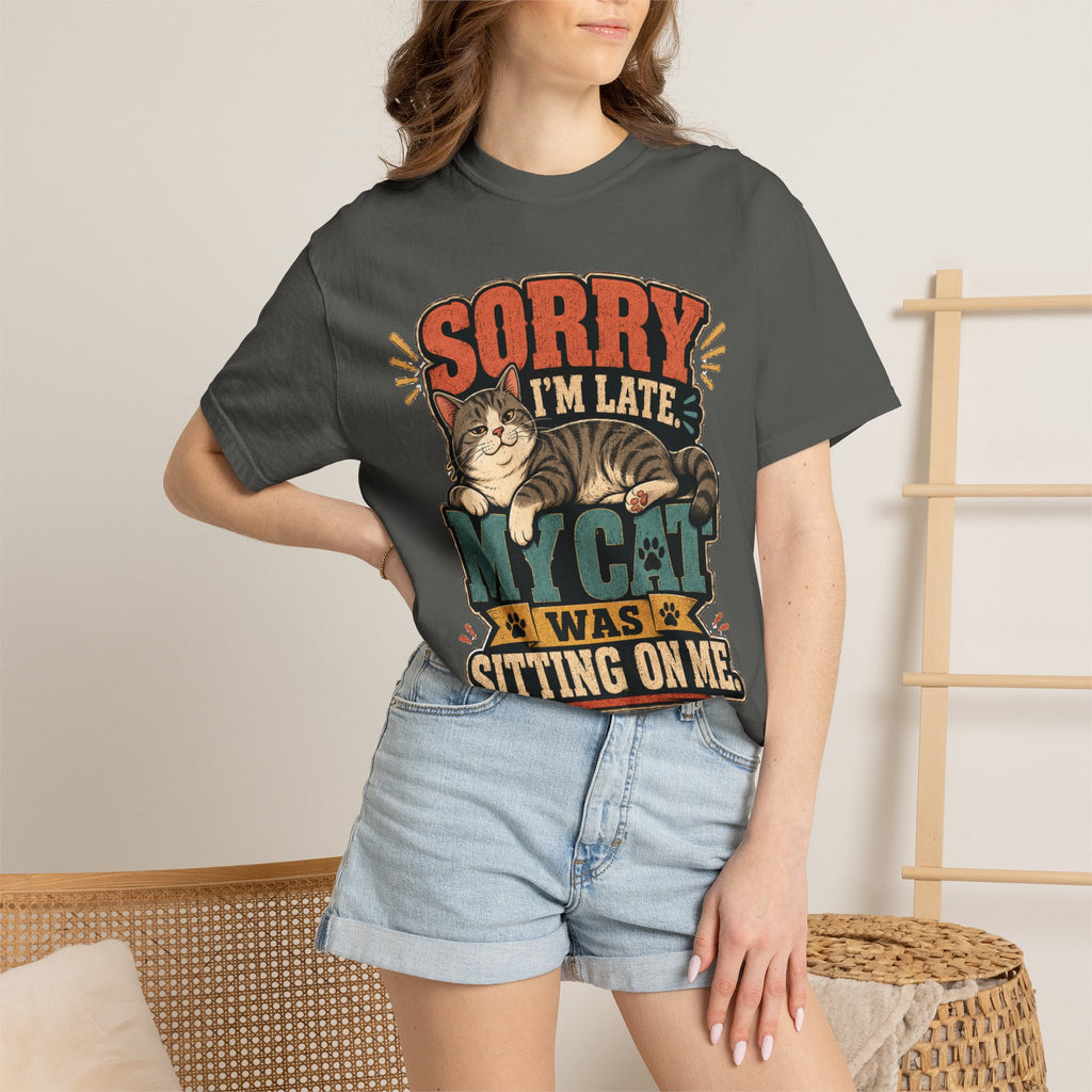 Sorry I’m Late My Cat Was Sitting On Me T-Shirt