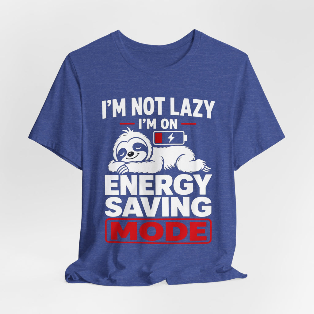 Energy Saving Mode T-Shirt — "I'm Not Lazy, I'm on Energy Saving Mode" Cute Sloth Tee