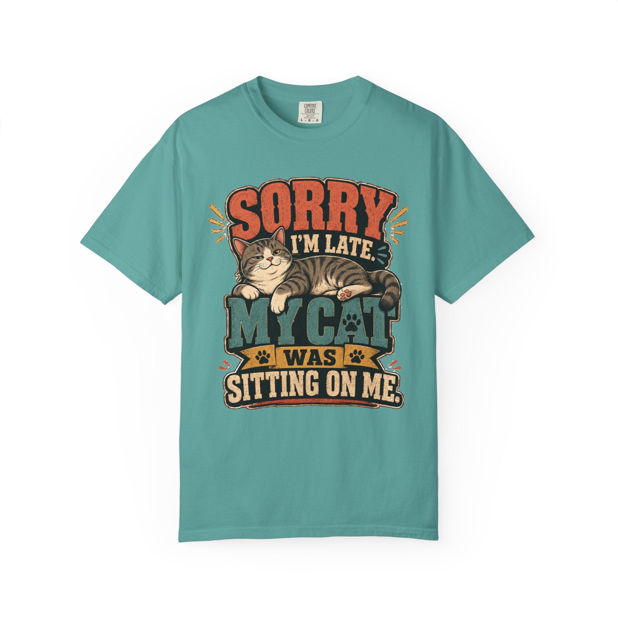 Sorry I’m Late My Cat Was Sitting On Me T-Shirt