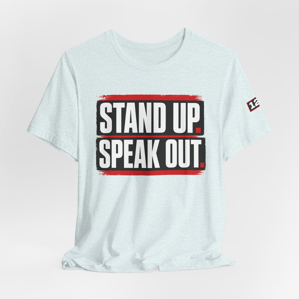 Stand Up Speak Out T-Shirt — Bold Protest Graphic Tee for Activists