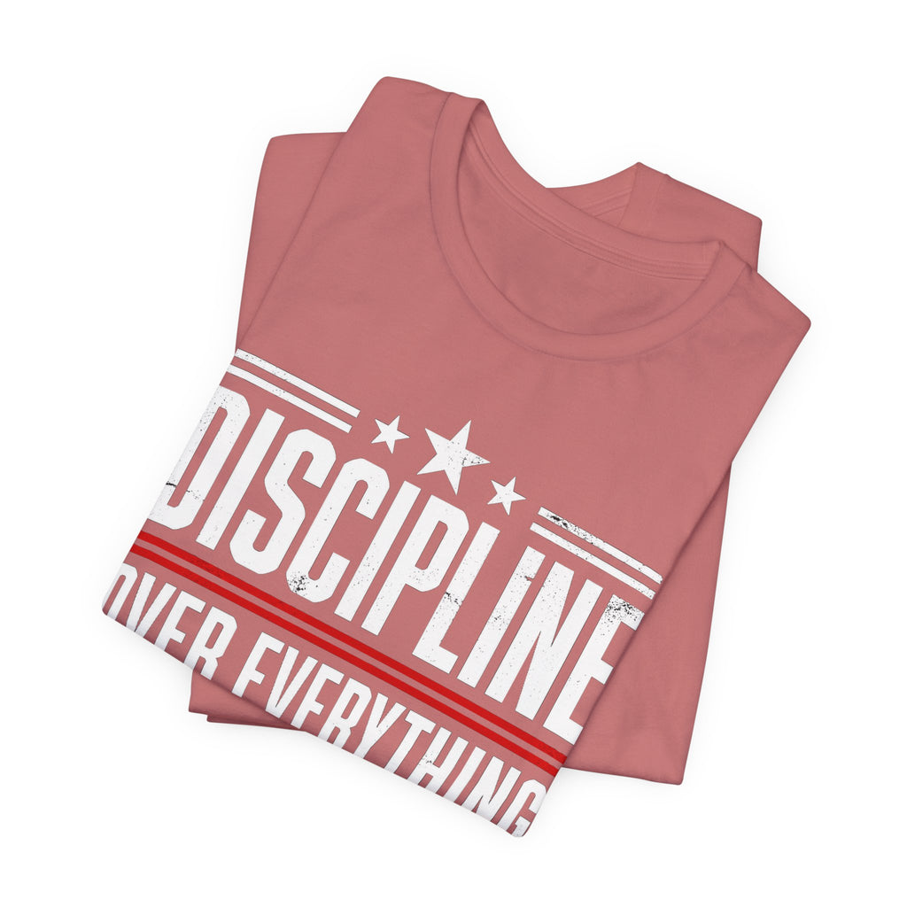 Discipline Over Everything T-Shirt — Motivational Athletic Tee