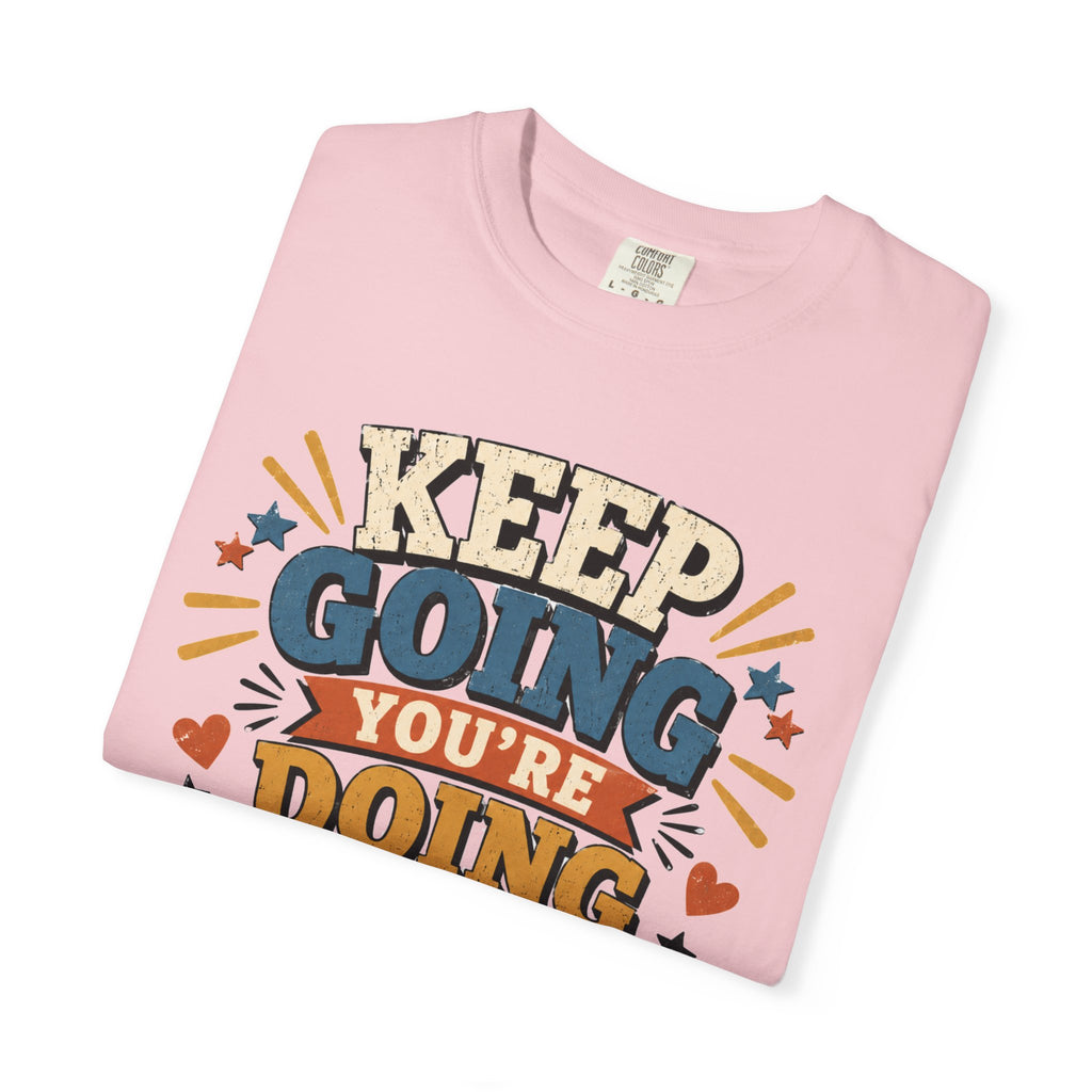 Keep Going Motivational T-Shirt — "You're Doing Better Than You Think"