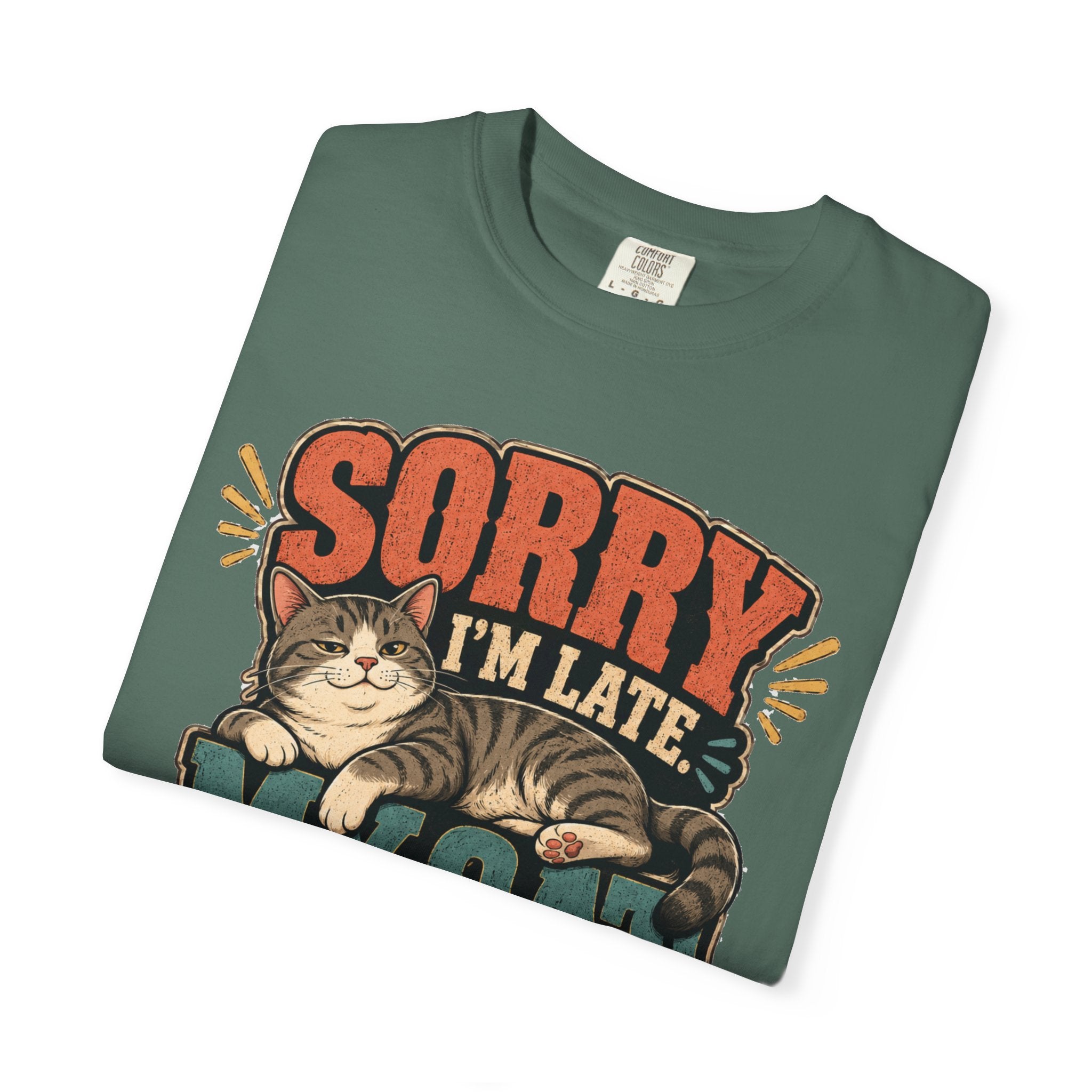Sorry I’m Late My Cat Was Sitting On Me T-Shirt