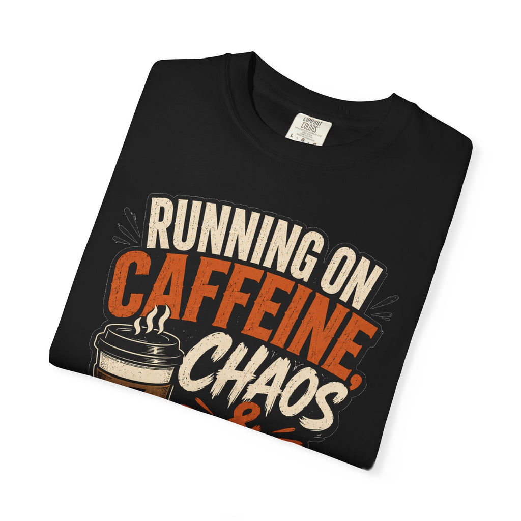 Running on Caffeine, Chaos & Bad Decisions T-Shirt