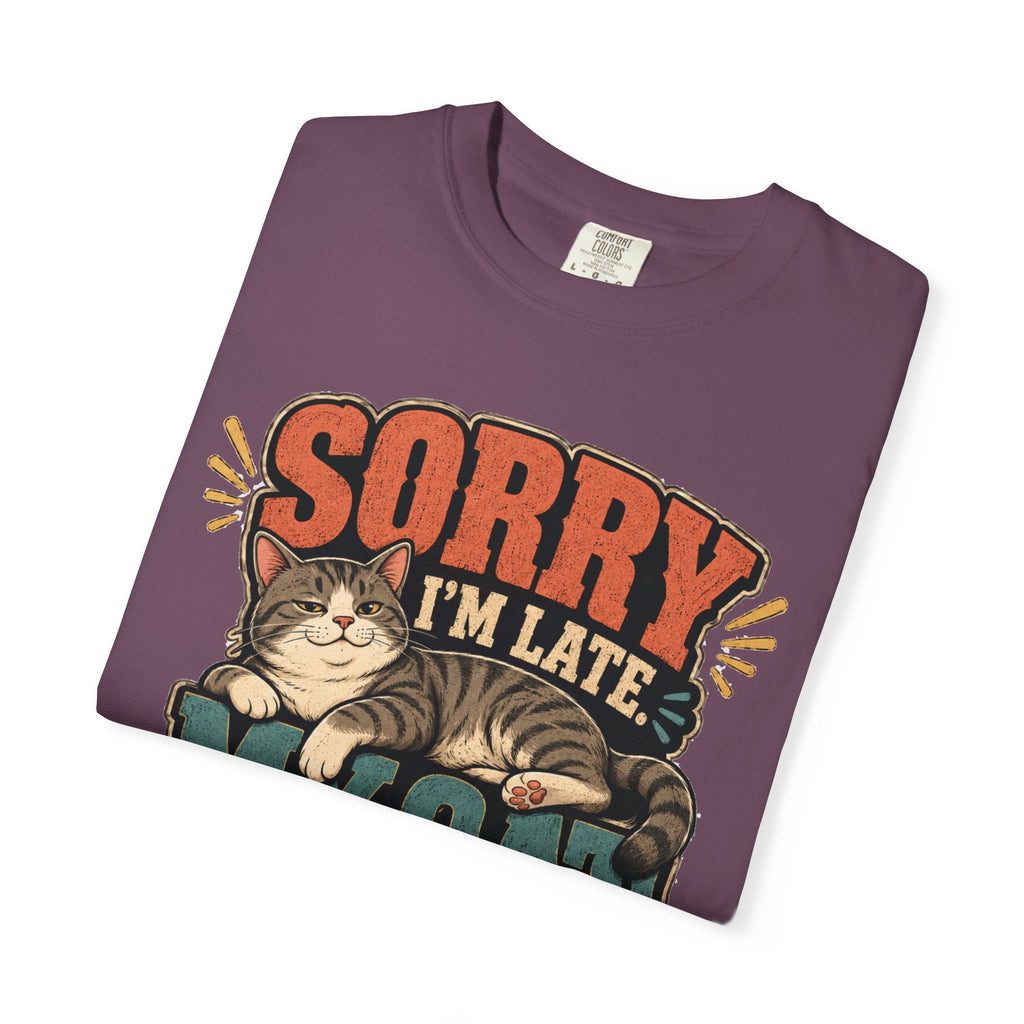 Sorry I’m Late My Cat Was Sitting On Me T-Shirt