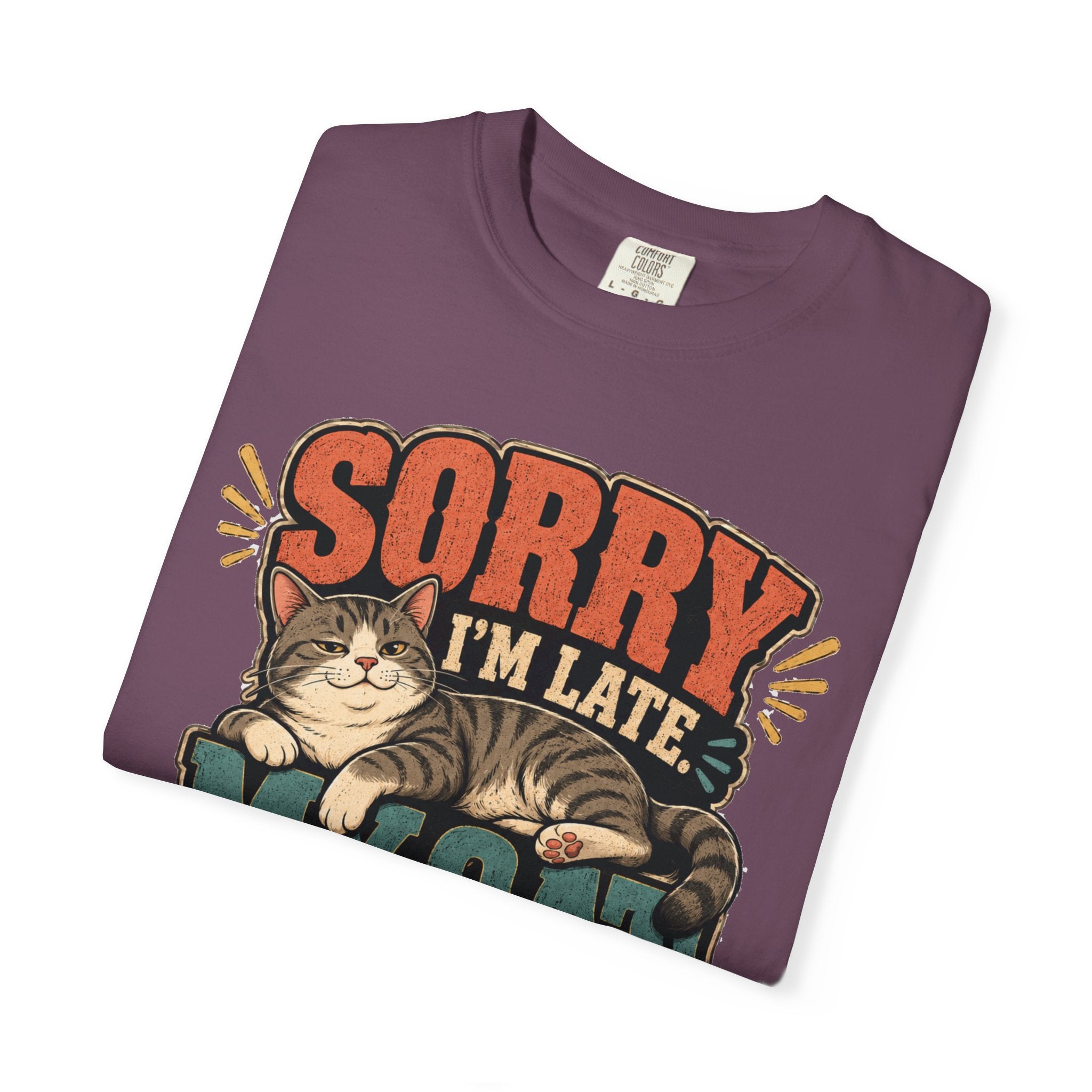 Sorry I’m Late My Cat Was Sitting On Me T-Shirt