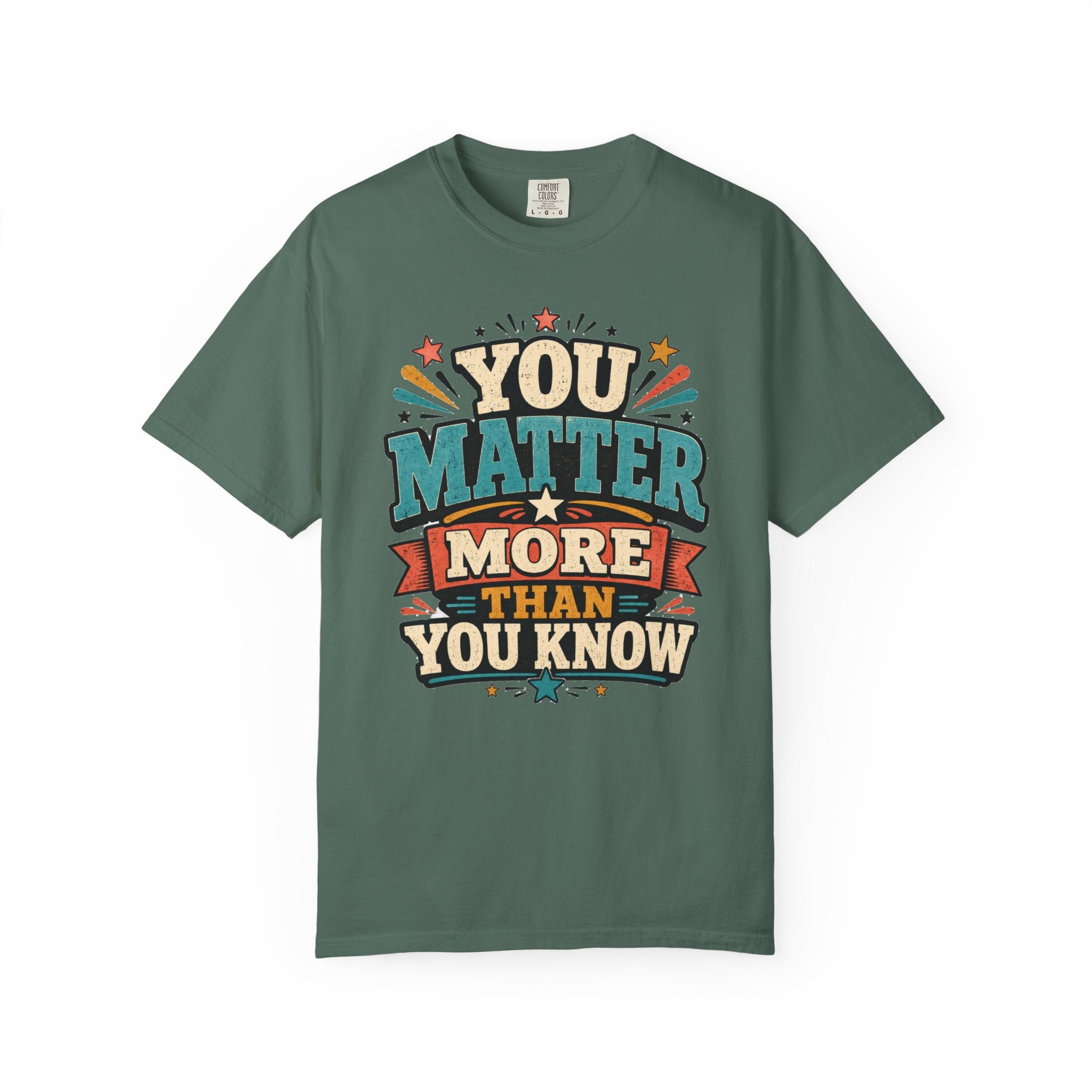 You Matter More Than You Know T-Shirt