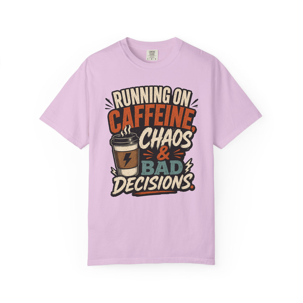 Running on Caffeine, Chaos & Bad Decisions T-Shirt