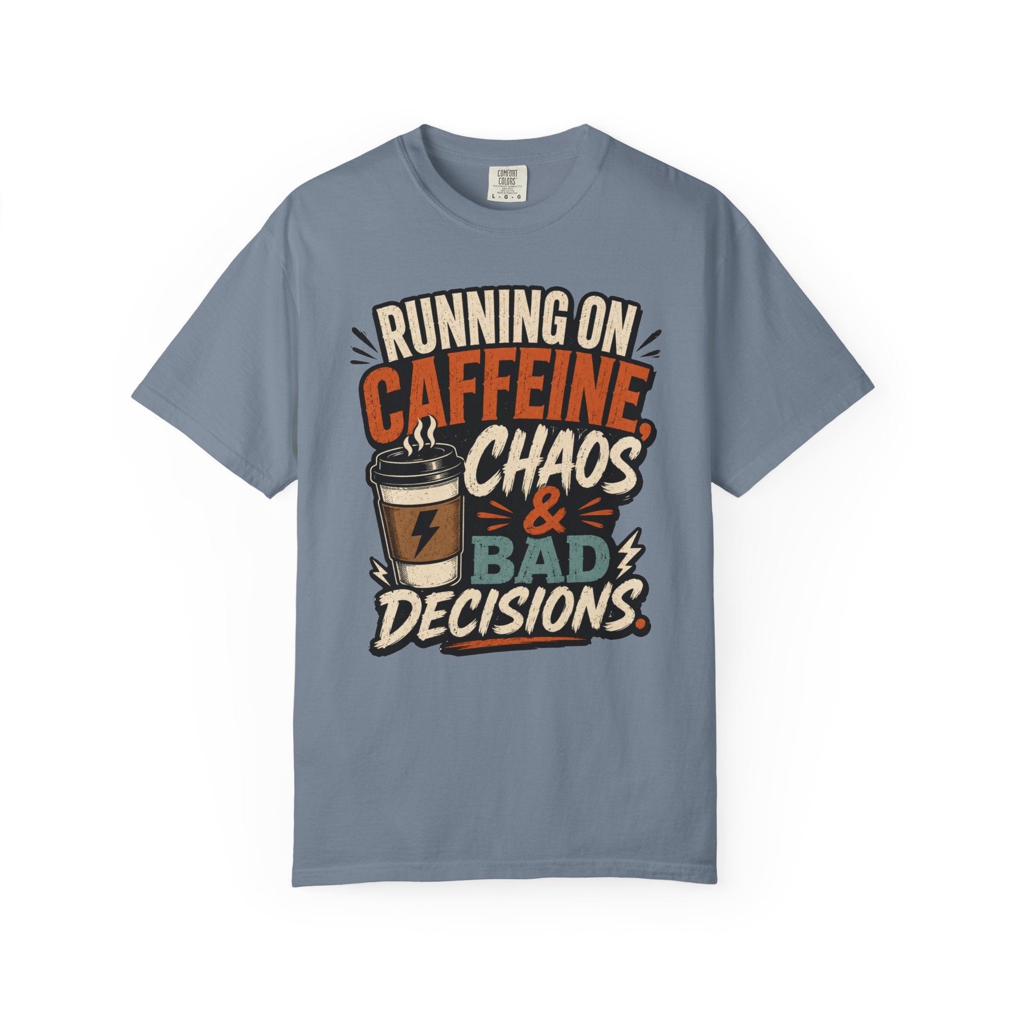 Running on Caffeine, Chaos & Bad Decisions T-Shirt