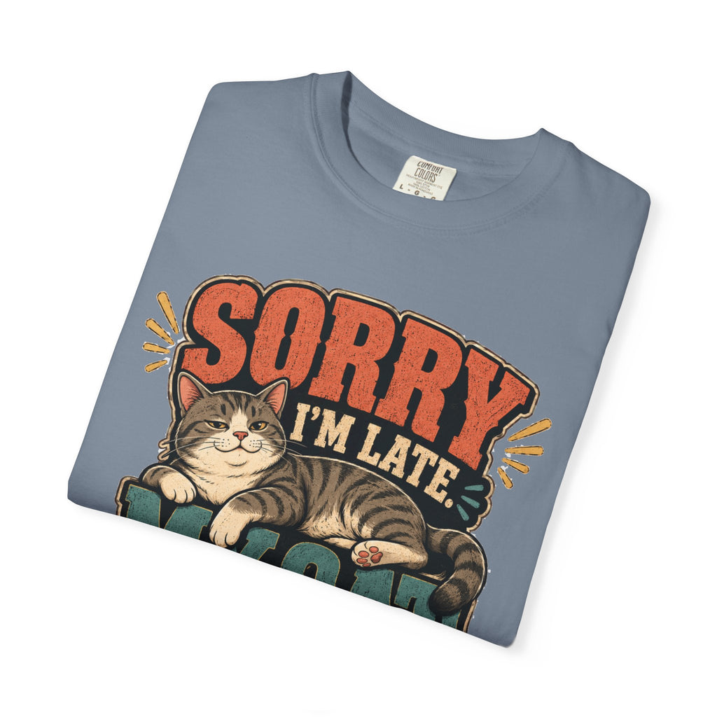 Sorry I’m Late My Cat Was Sitting On Me T-Shirt