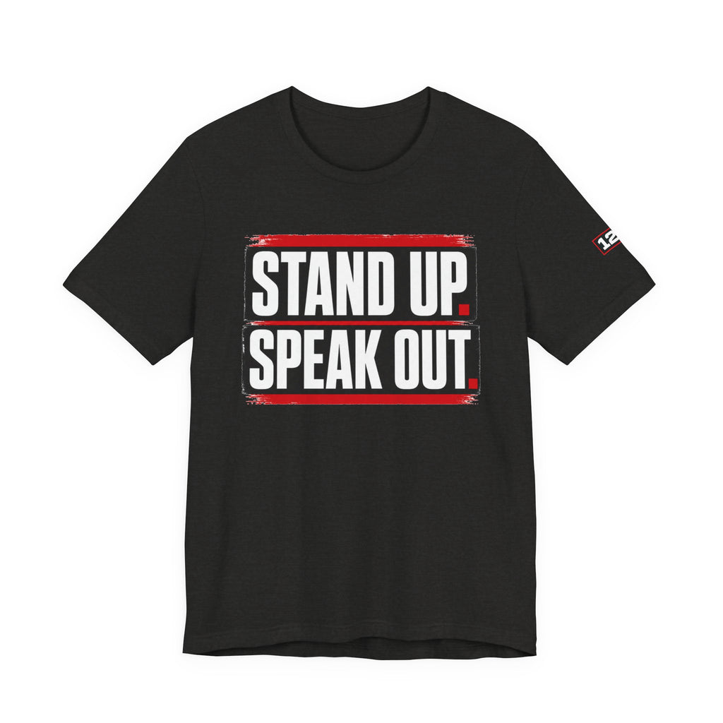 Stand Up Speak Out T-Shirt — Bold Protest Graphic Tee for Activists