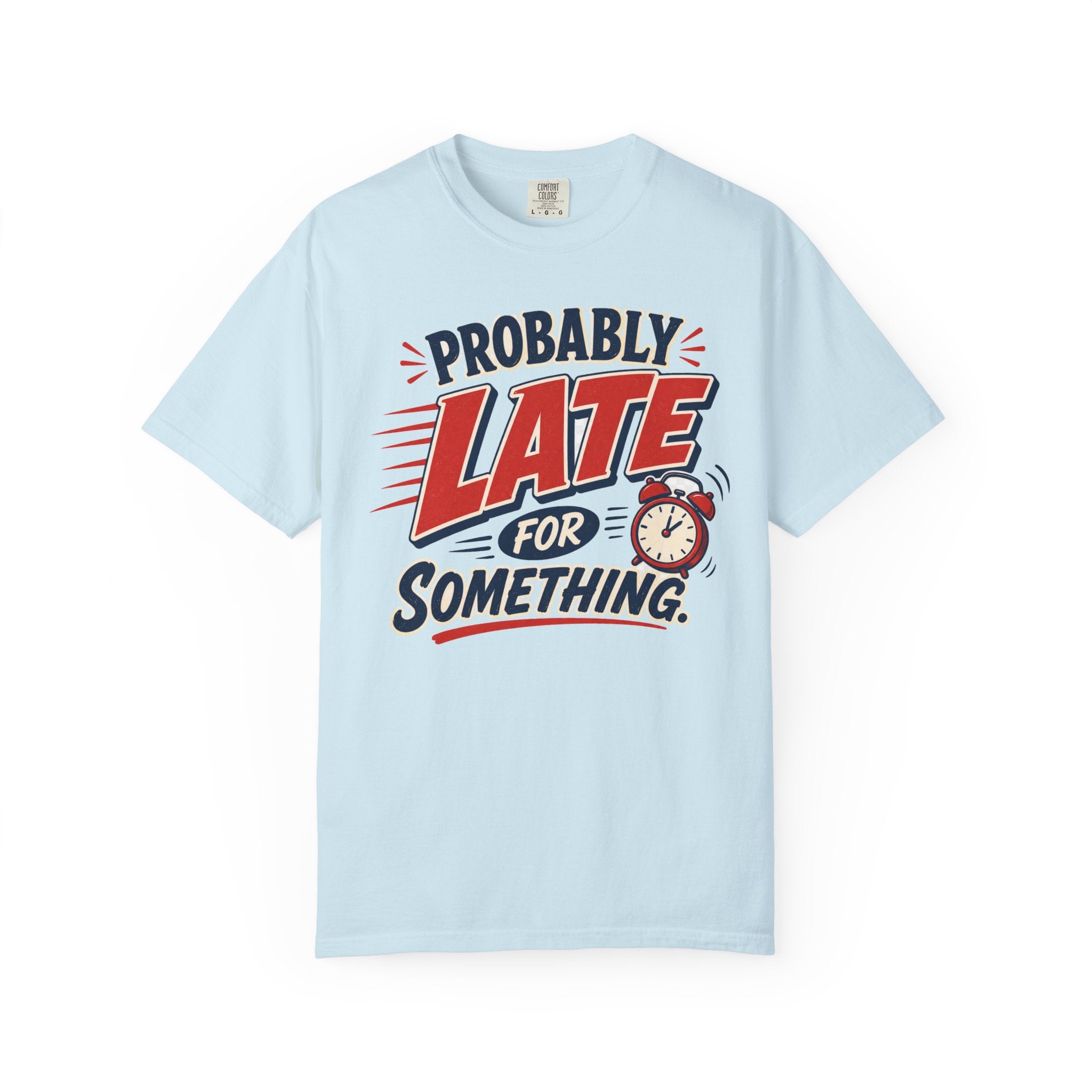 Probably Late For Something T-Shirt — Funny Retro Alarm Clock Tee