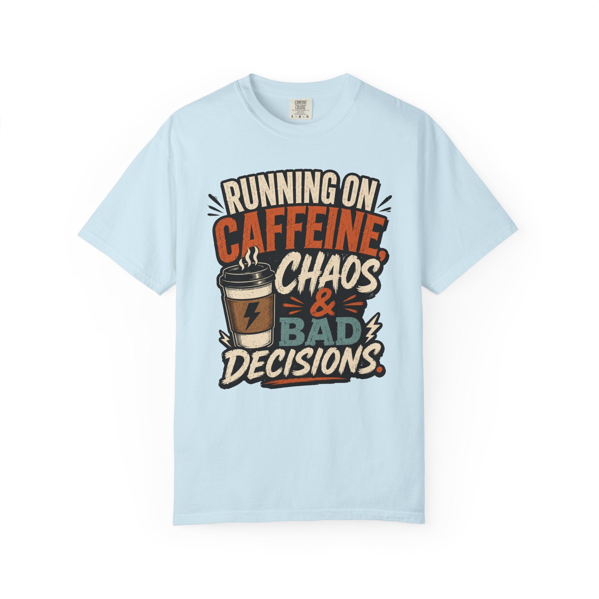 Running on Caffeine, Chaos & Bad Decisions T-Shirt
