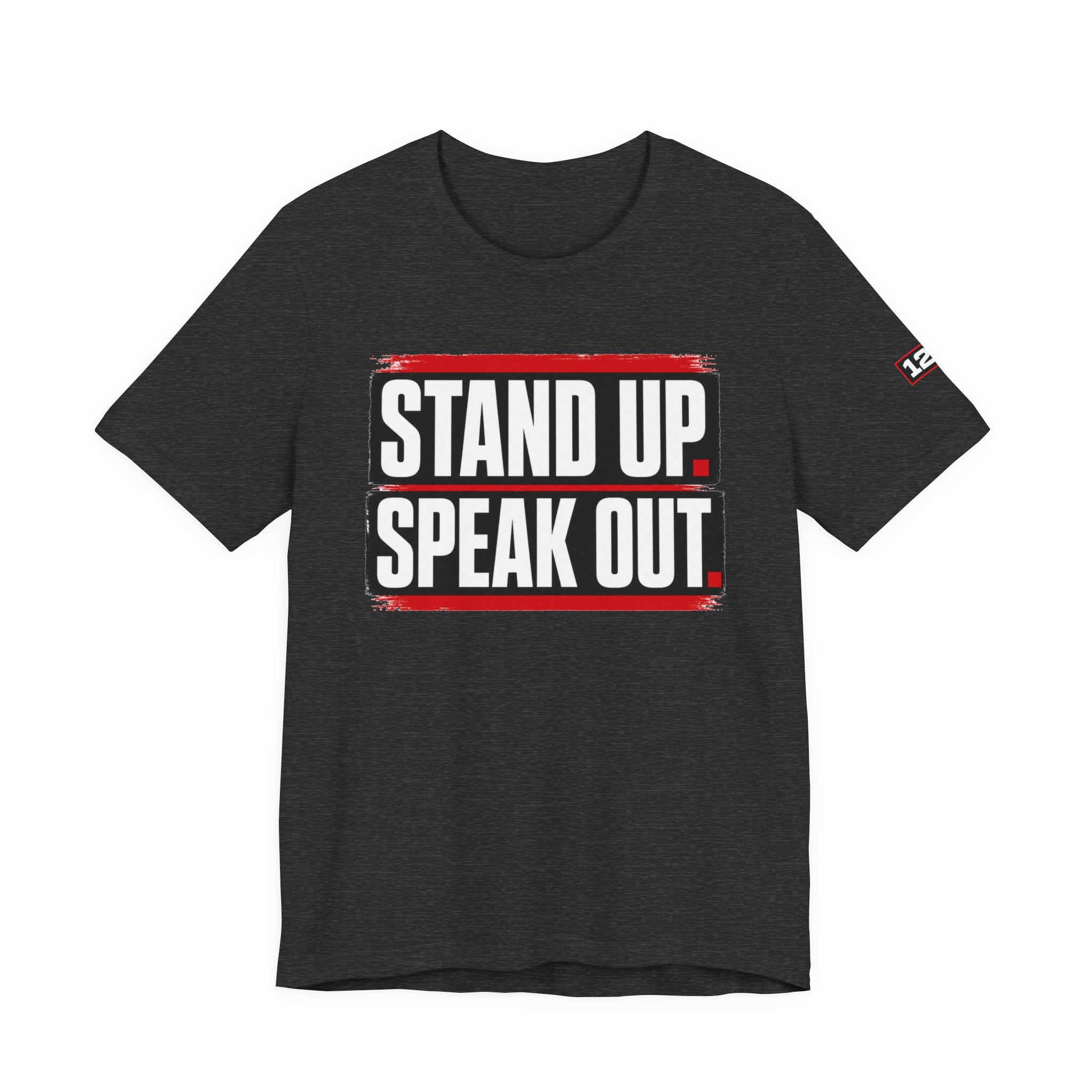 Stand Up Speak Out T-Shirt — Bold Protest Graphic Tee for Activists